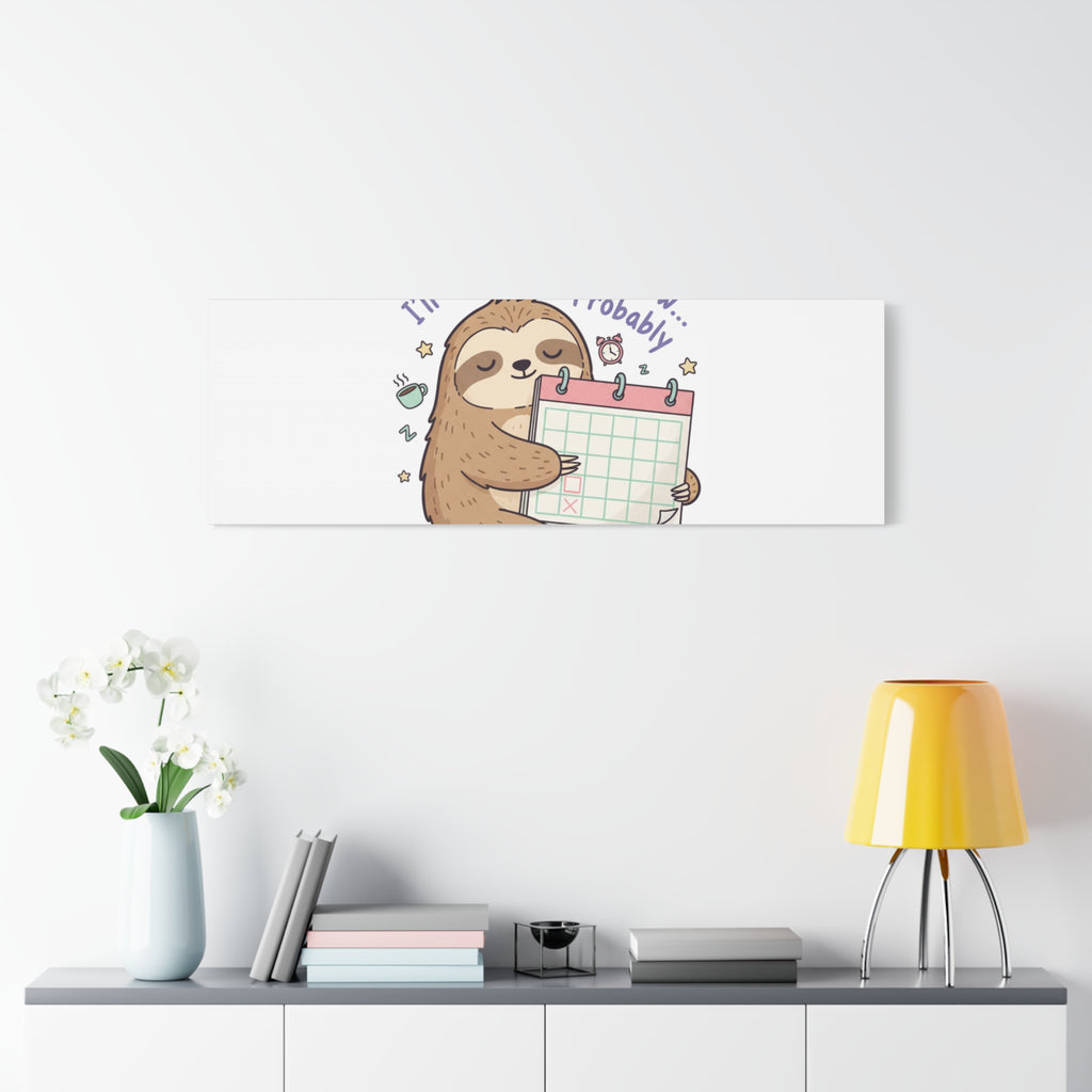 "I'll Finish It Tomorrow" Sloth Canvas | Sarcastic Self-Deprecating Quote