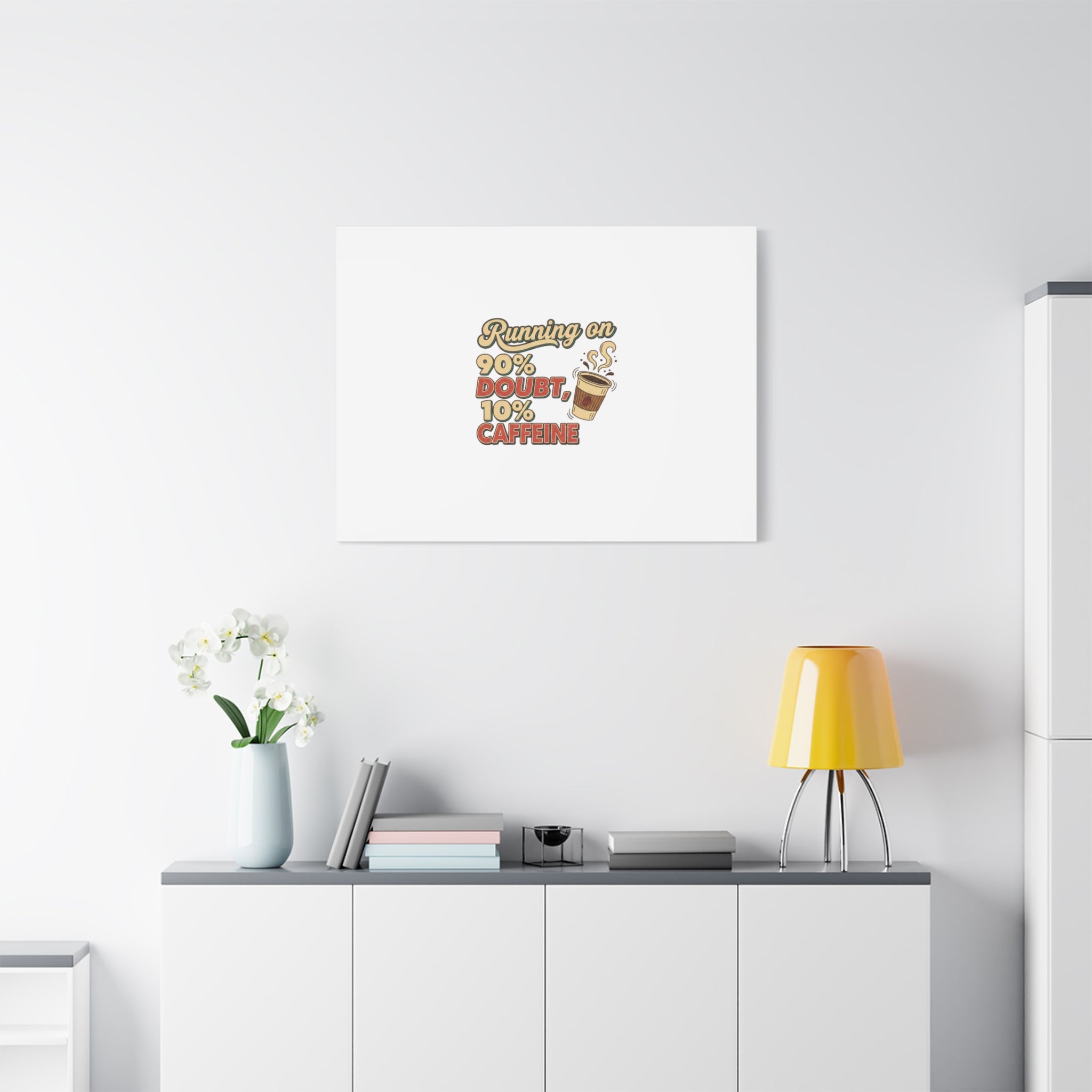 Running on 90% Doubt 10% Caffeine Canvas | Sarcastic Self-Deprecating Quote