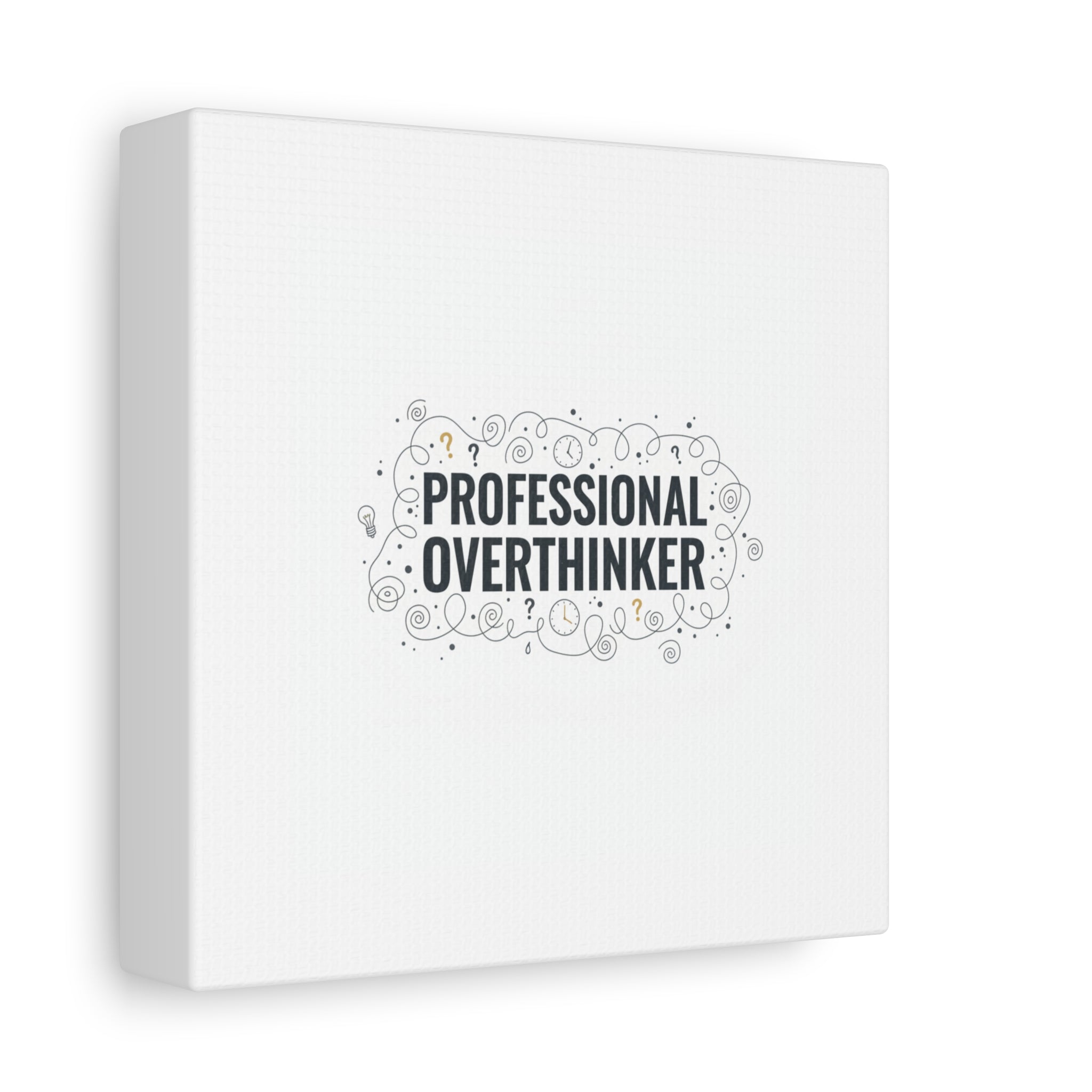 Professional Overthinker Canvas | Sarcastic Quote, Self-Deprecating Humor