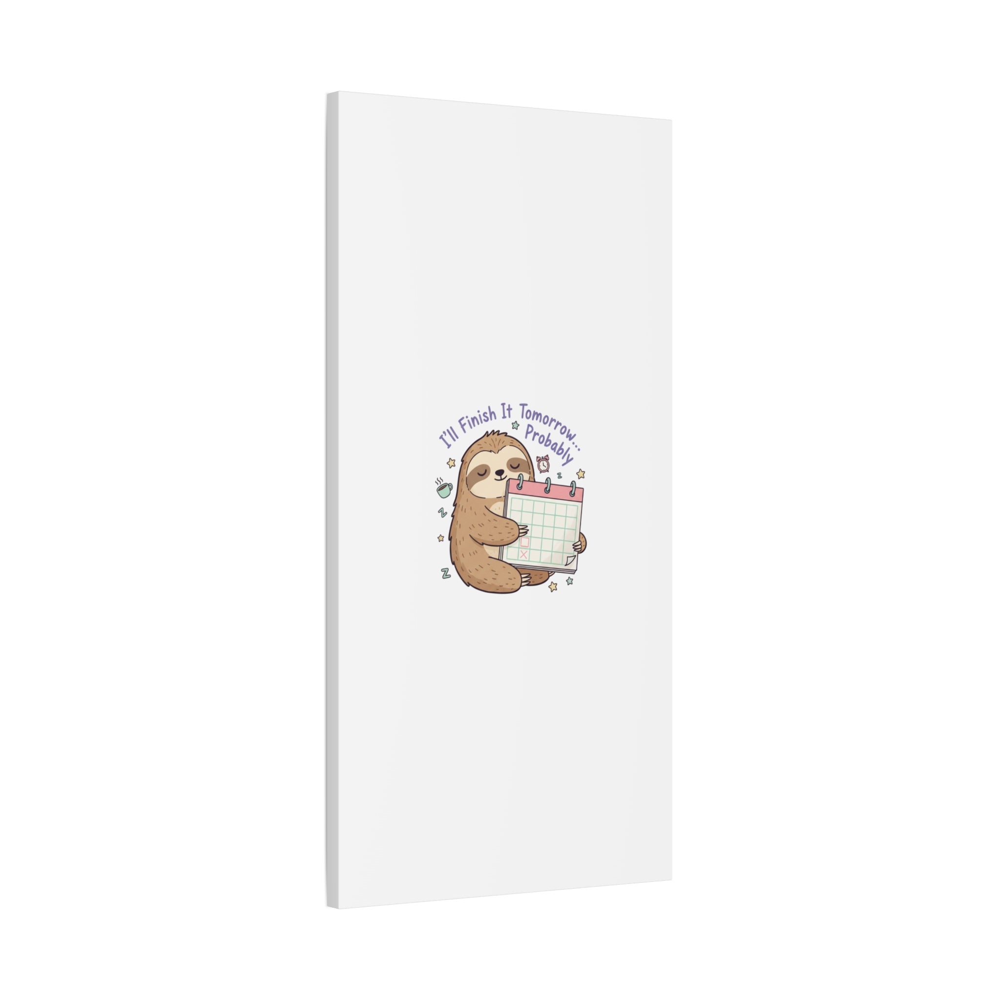 "I'll Finish It Tomorrow" Sloth Canvas | Sarcastic Self-Deprecating Quote