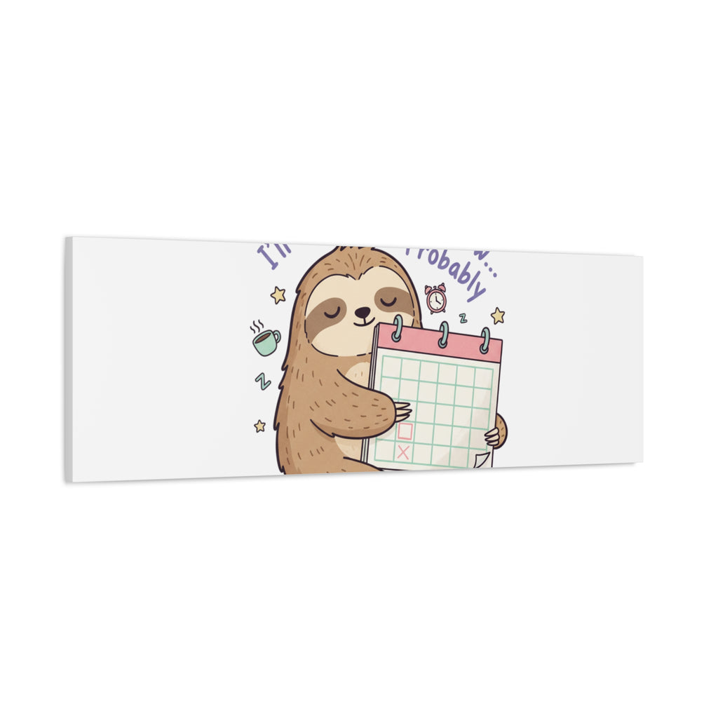 "I'll Finish It Tomorrow" Sloth Canvas | Sarcastic Self-Deprecating Quote