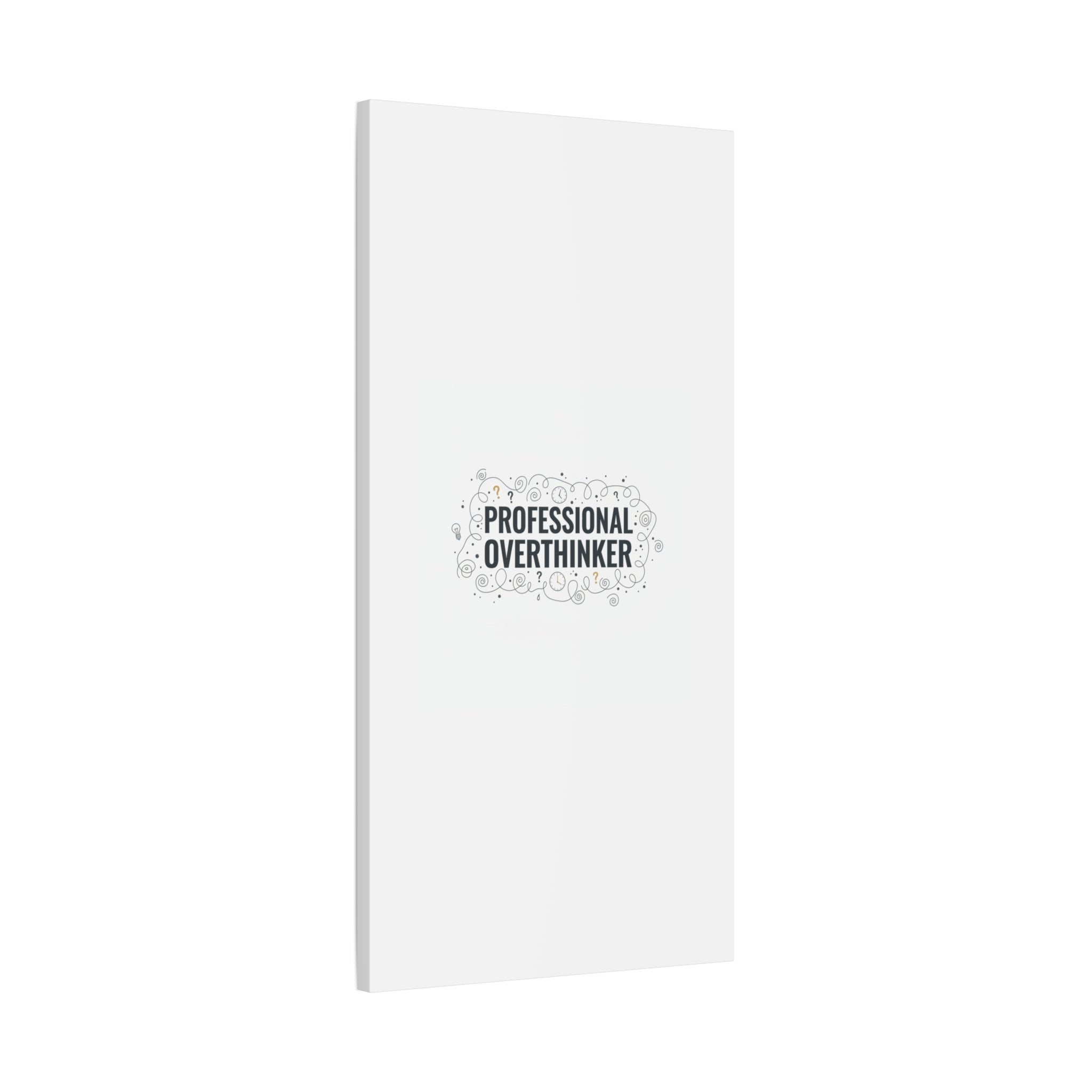 Professional Overthinker Canvas | Sarcastic Quote, Self-Deprecating Humor