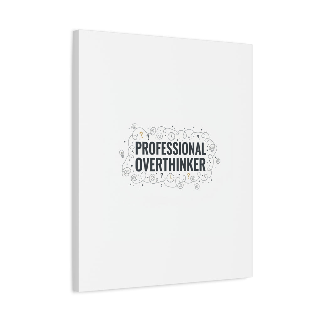Professional Overthinker Canvas | Sarcastic Quote, Self-Deprecating Humor