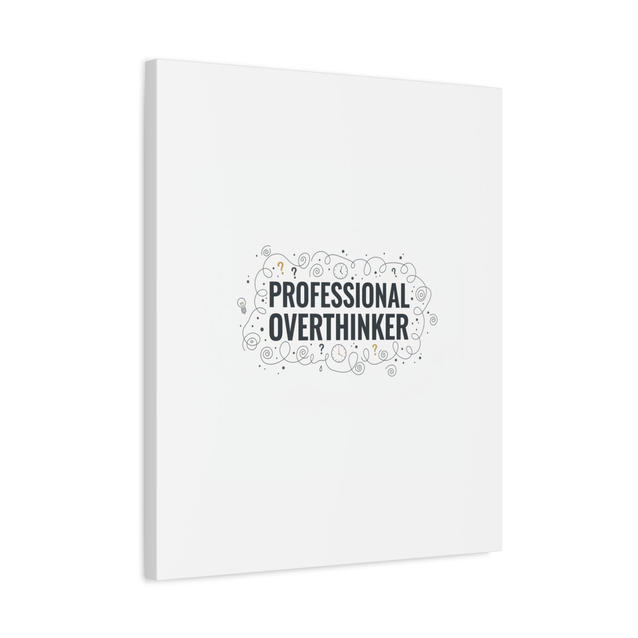 Professional Overthinker Canvas | Sarcastic Quote, Self-Deprecating Humor