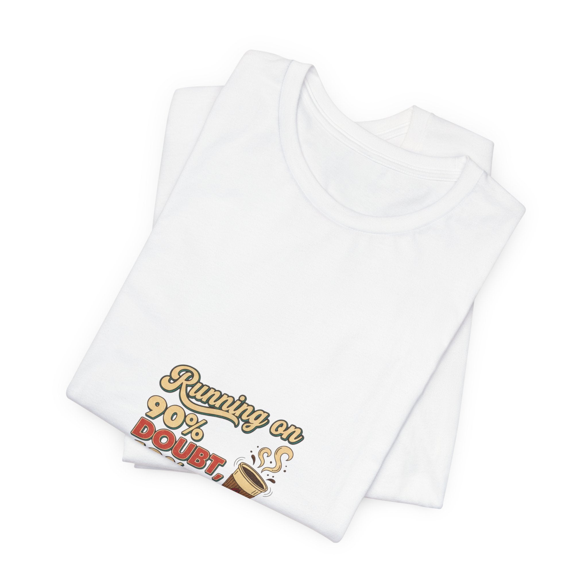 Running on 90% Doubt 10% Caffeine Tee | Sarcastic Shirt, Introvert Quote