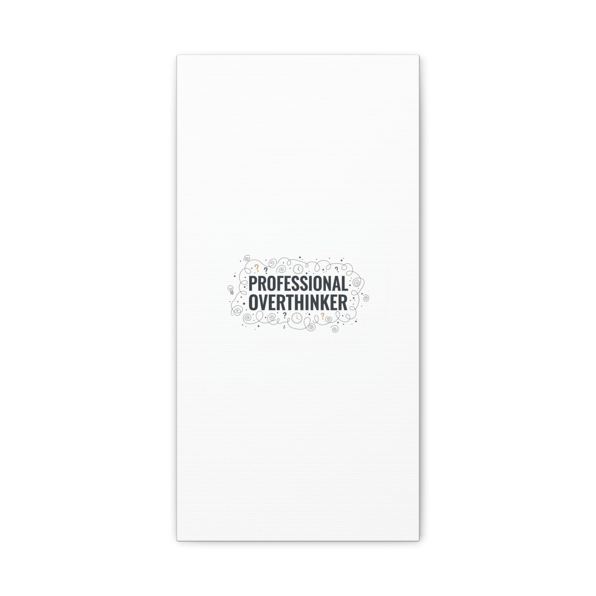 Professional Overthinker Canvas | Sarcastic Quote, Self-Deprecating Humor