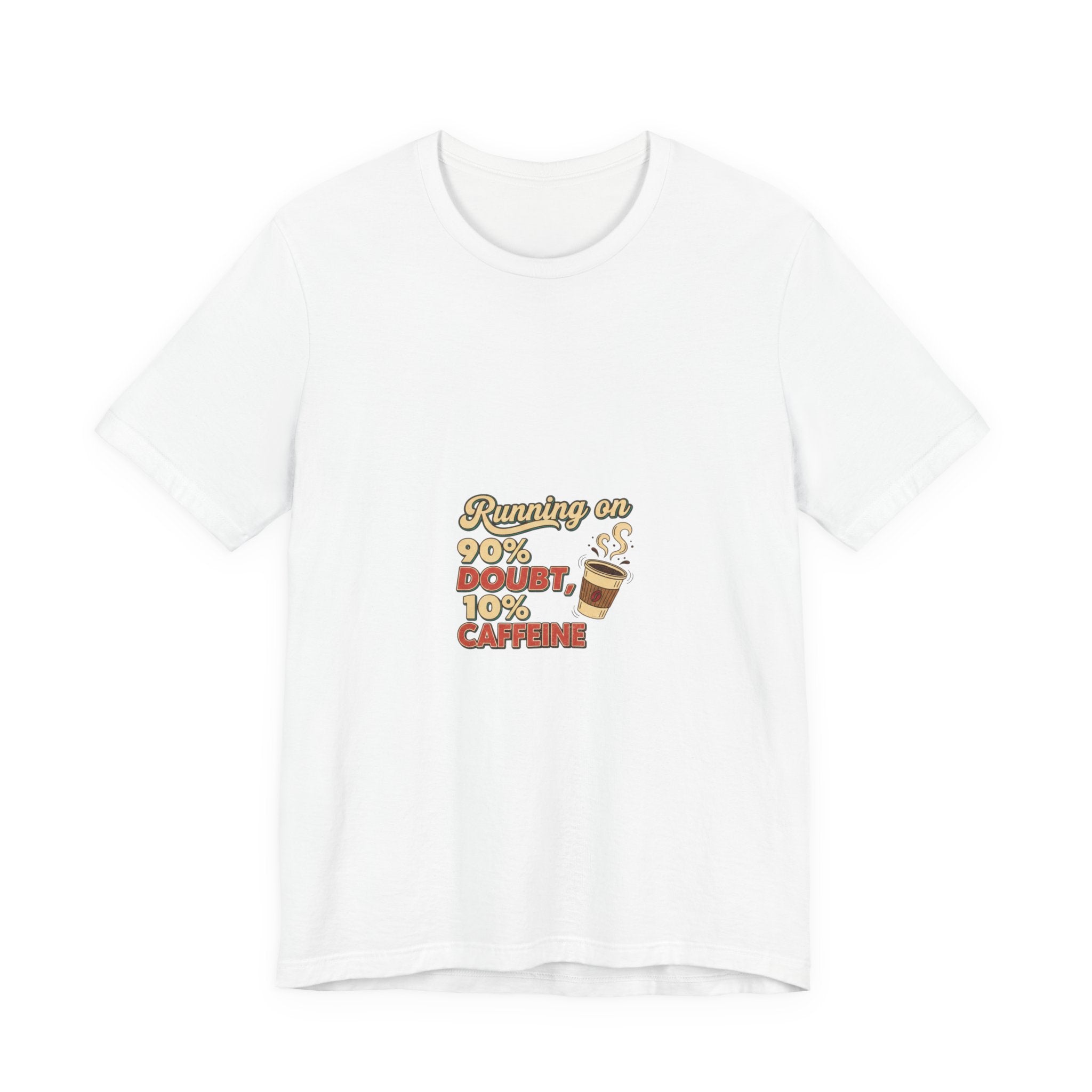 Running on 90% Doubt 10% Caffeine Tee | Sarcastic Shirt, Introvert Quote