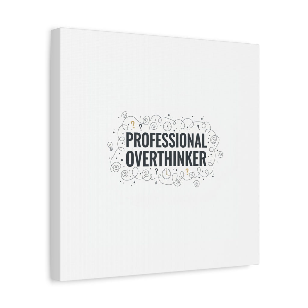 Professional Overthinker Canvas | Sarcastic Quote, Self-Deprecating Humor