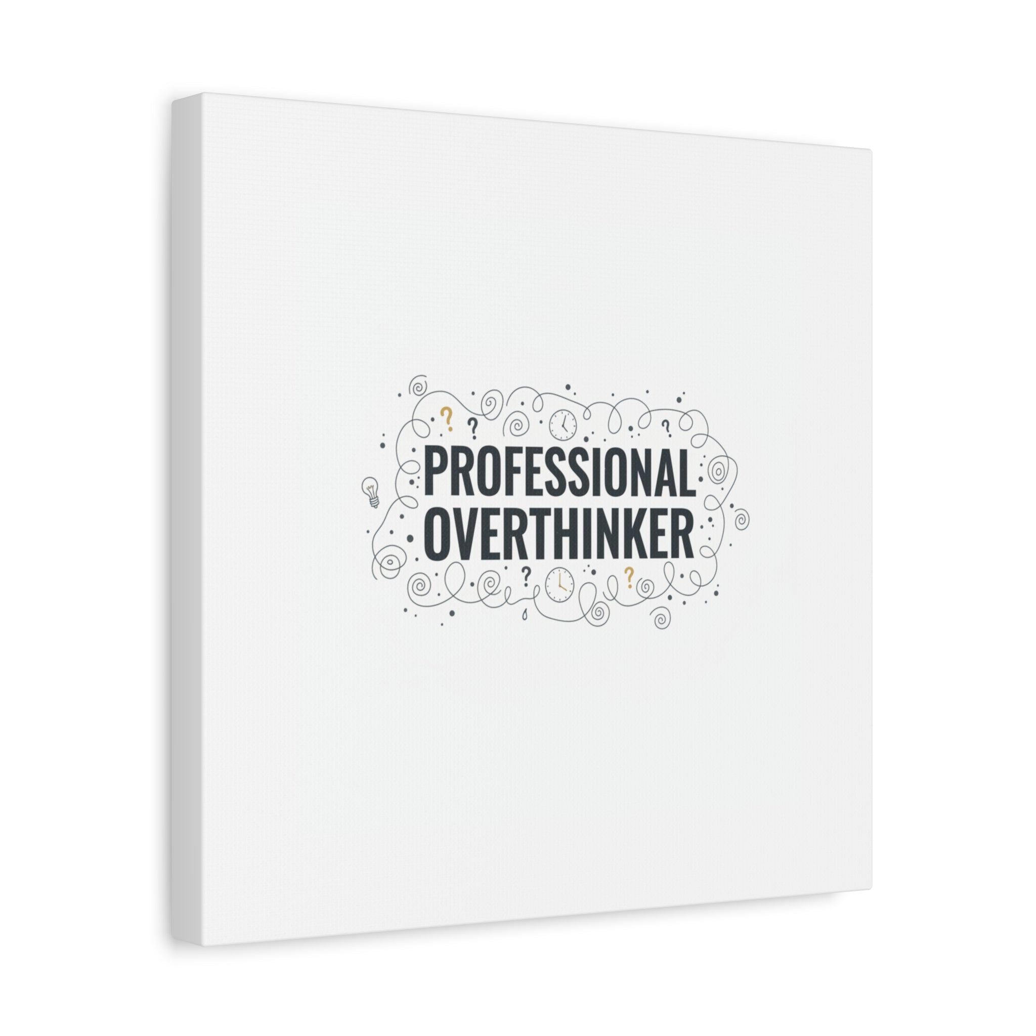 Professional Overthinker Canvas | Sarcastic Quote, Self-Deprecating Humor