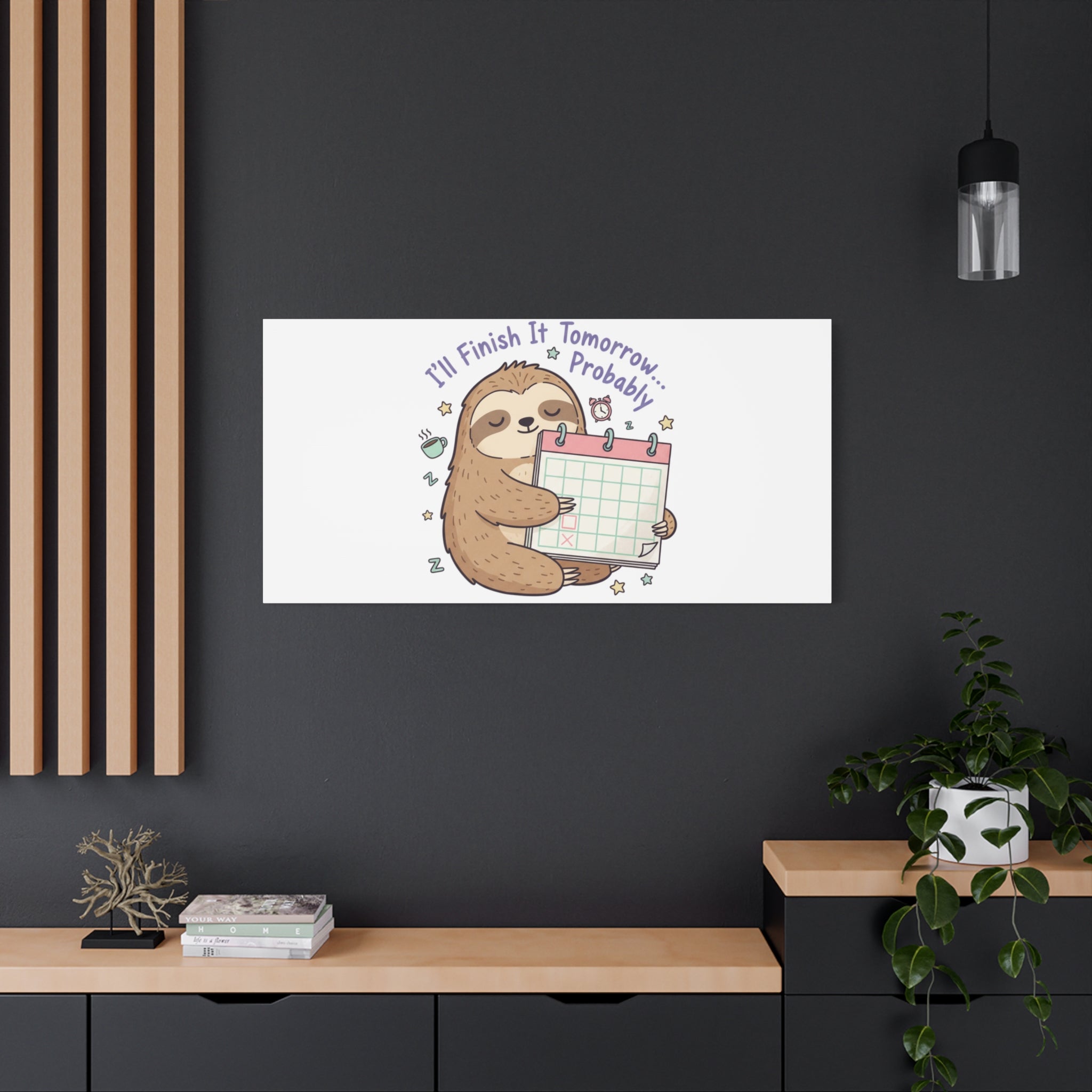 "I'll Finish It Tomorrow" Sloth Canvas | Sarcastic Self-Deprecating Quote