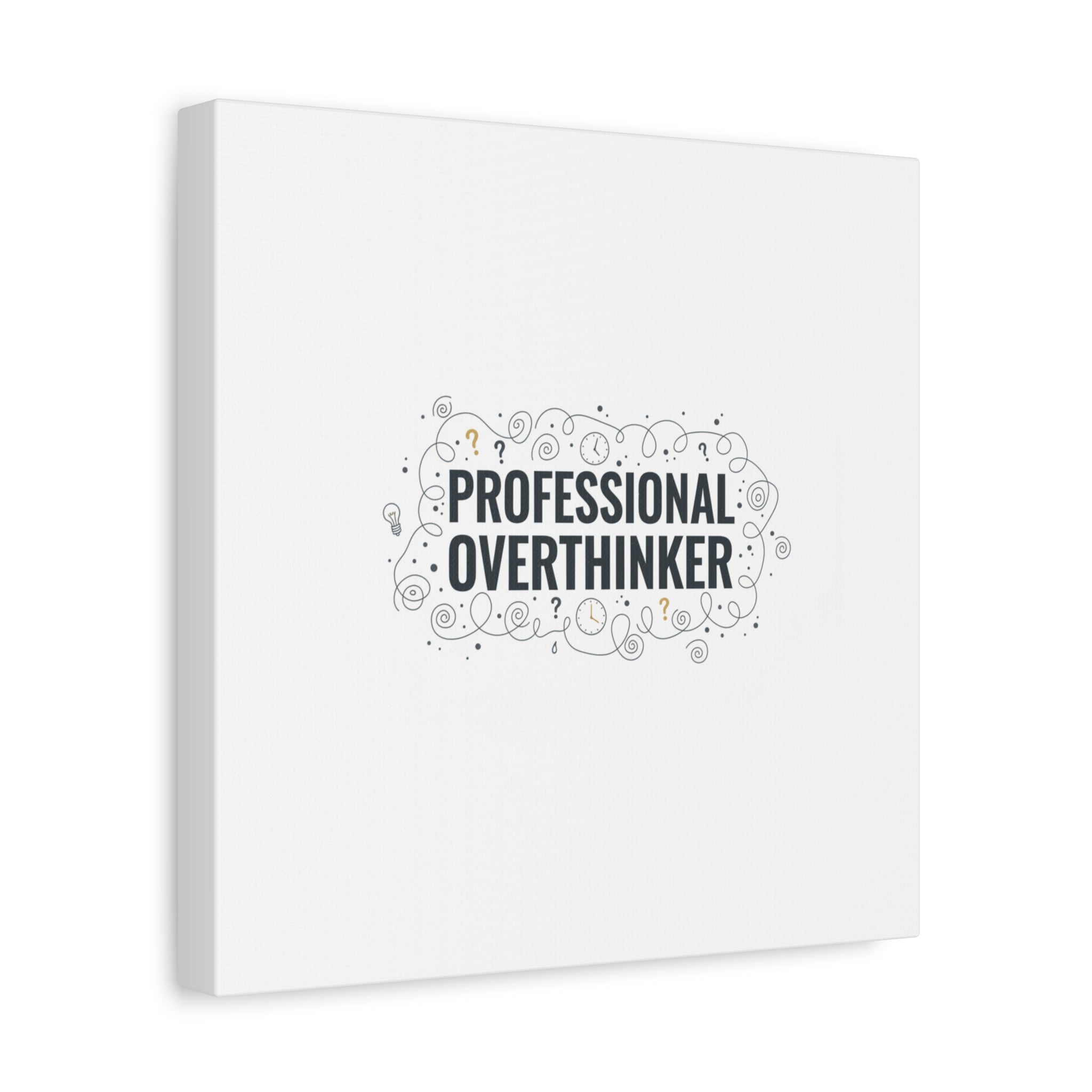 Professional Overthinker Canvas | Sarcastic Quote, Self-Deprecating Humor