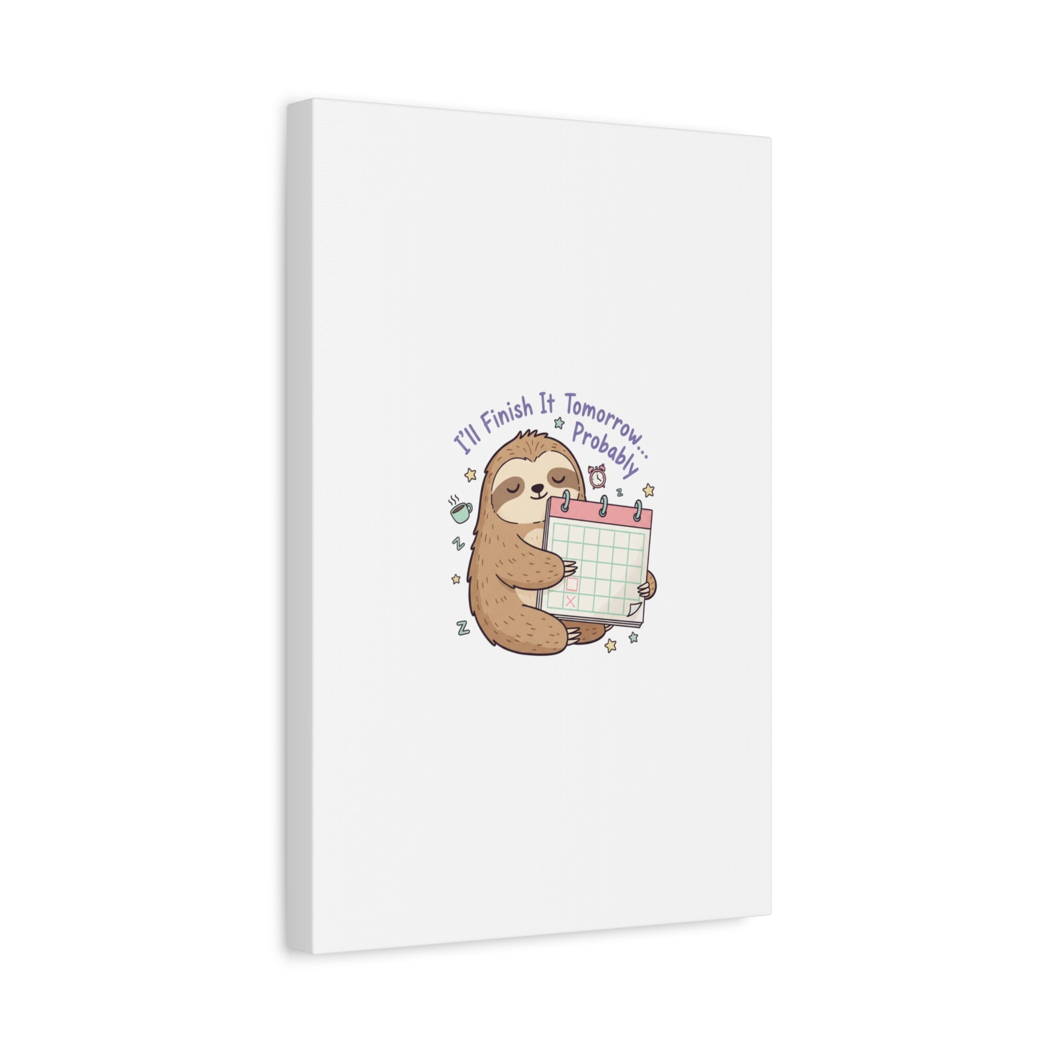 "I'll Finish It Tomorrow" Sloth Canvas | Sarcastic Self-Deprecating Quote