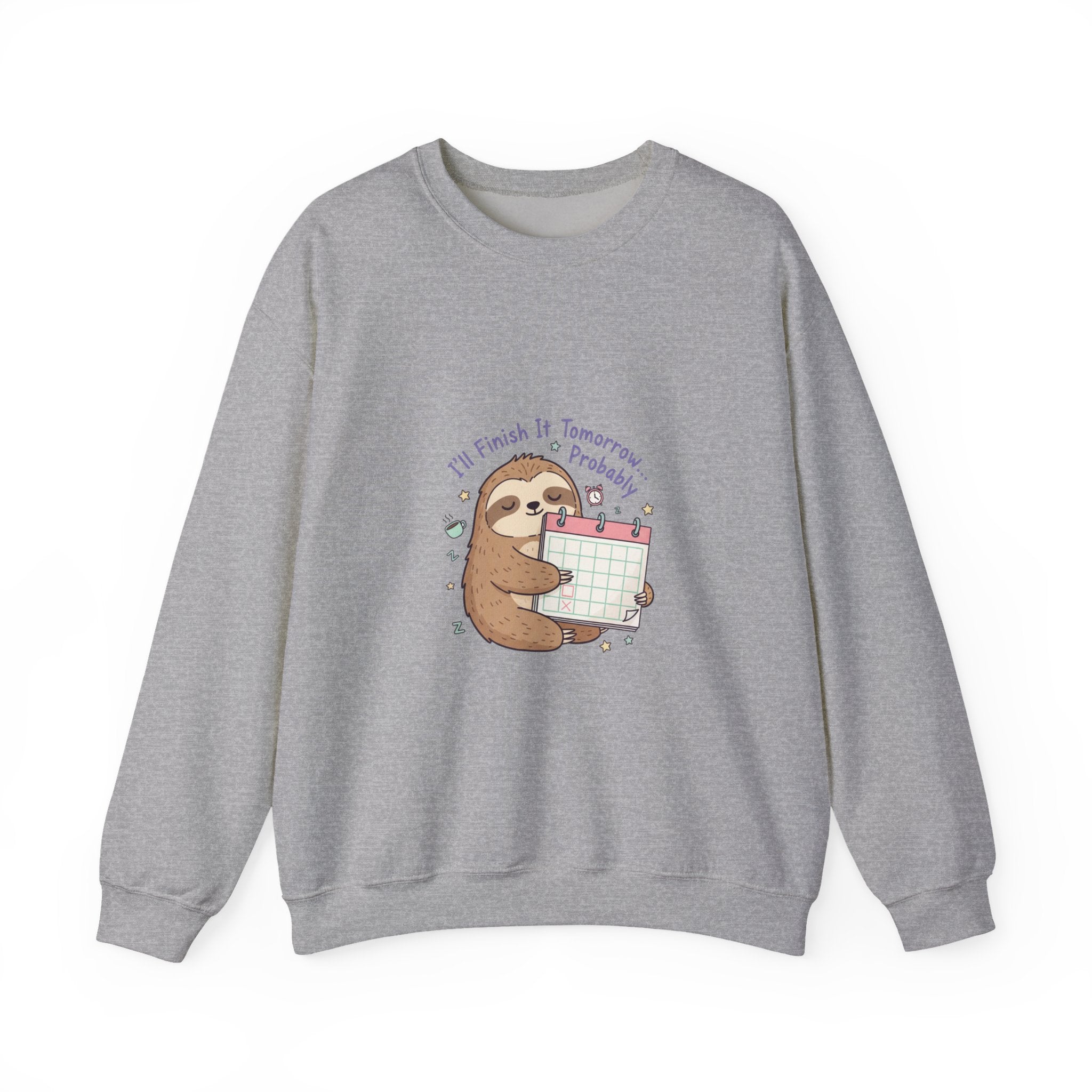 I'll Finish It Tomorrow Sweatshirt | Sarcastic Self-Deprecating Quote