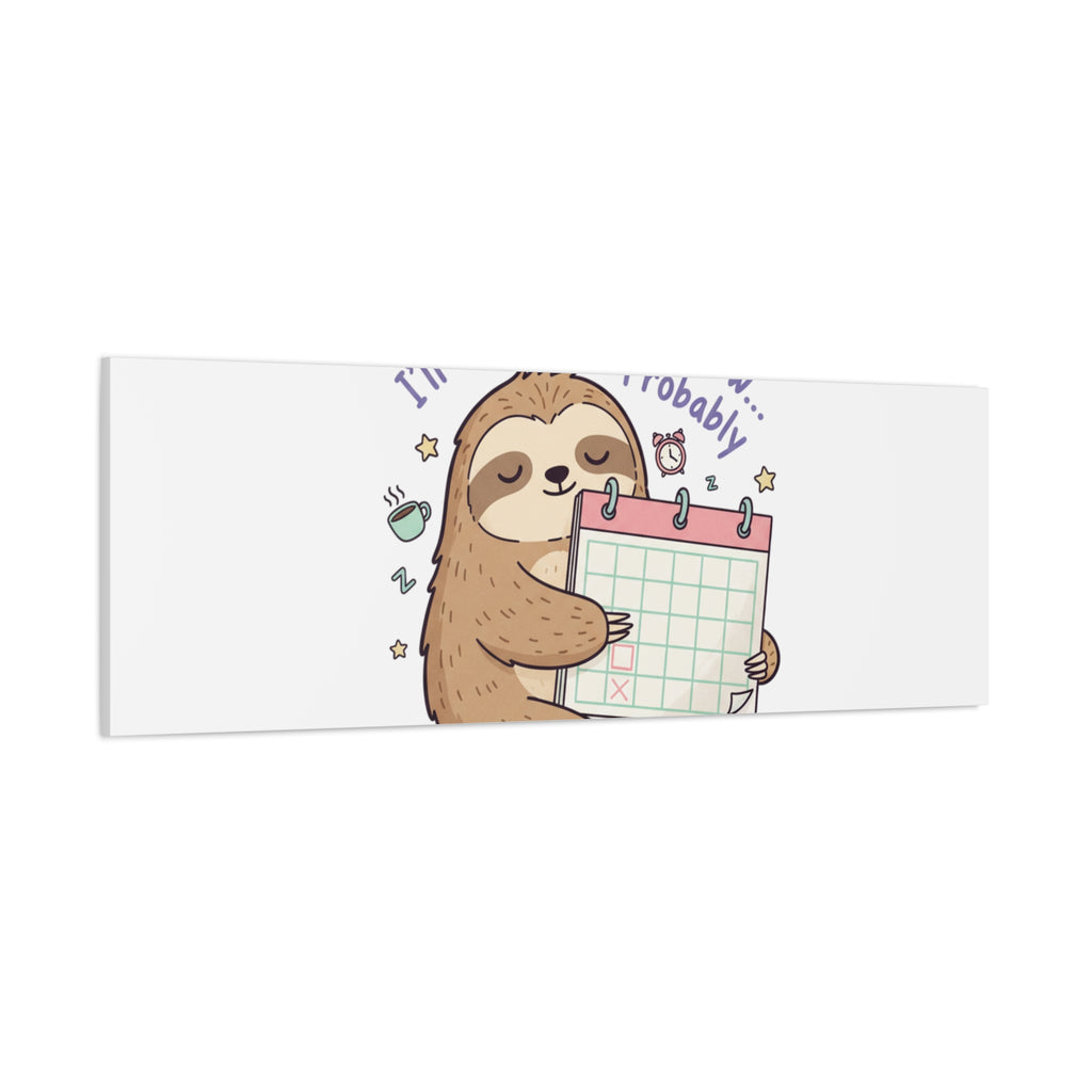 "I'll Finish It Tomorrow" Sloth Canvas | Sarcastic Self-Deprecating Quote