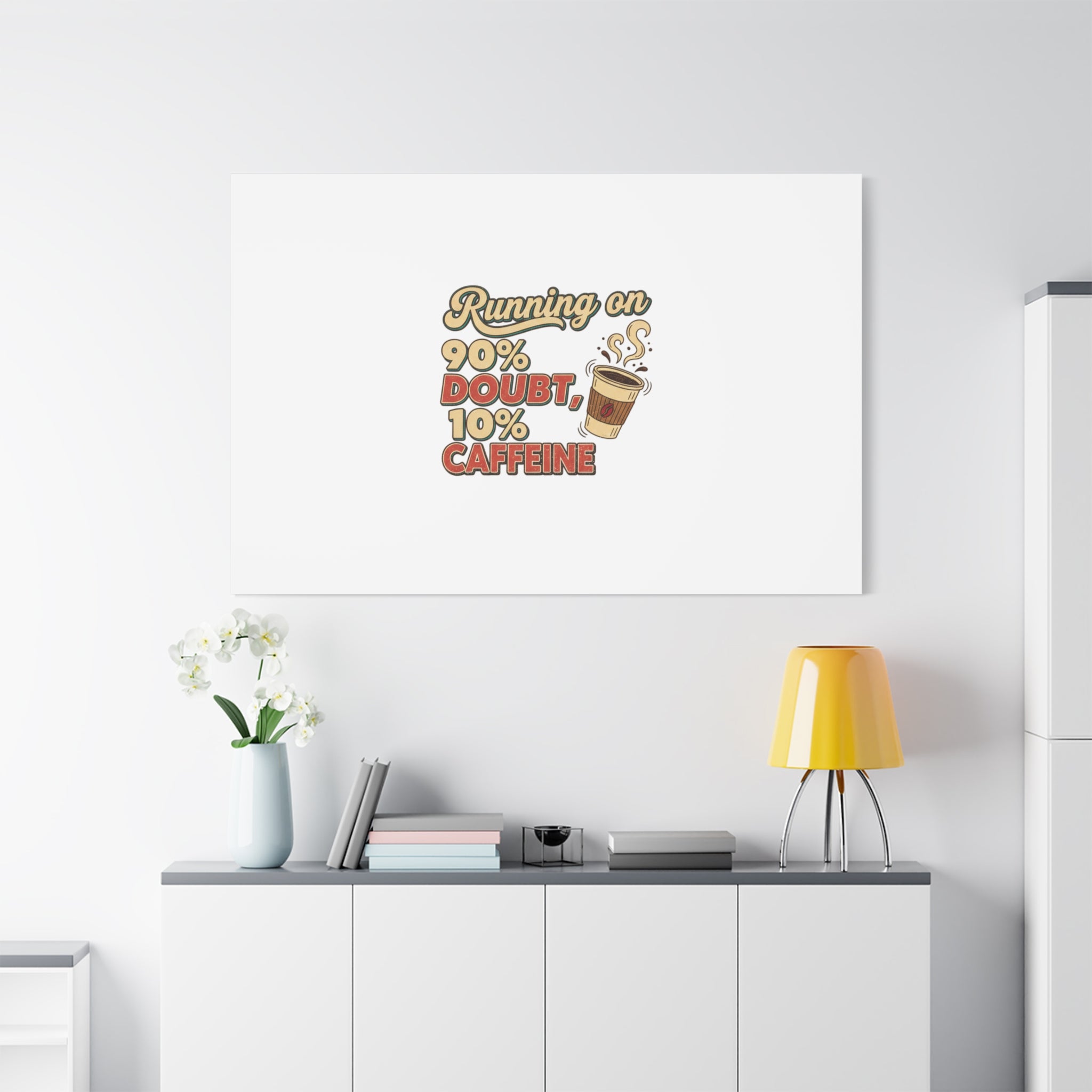 Running on 90% Doubt 10% Caffeine Canvas | Sarcastic Self-Deprecating Quote