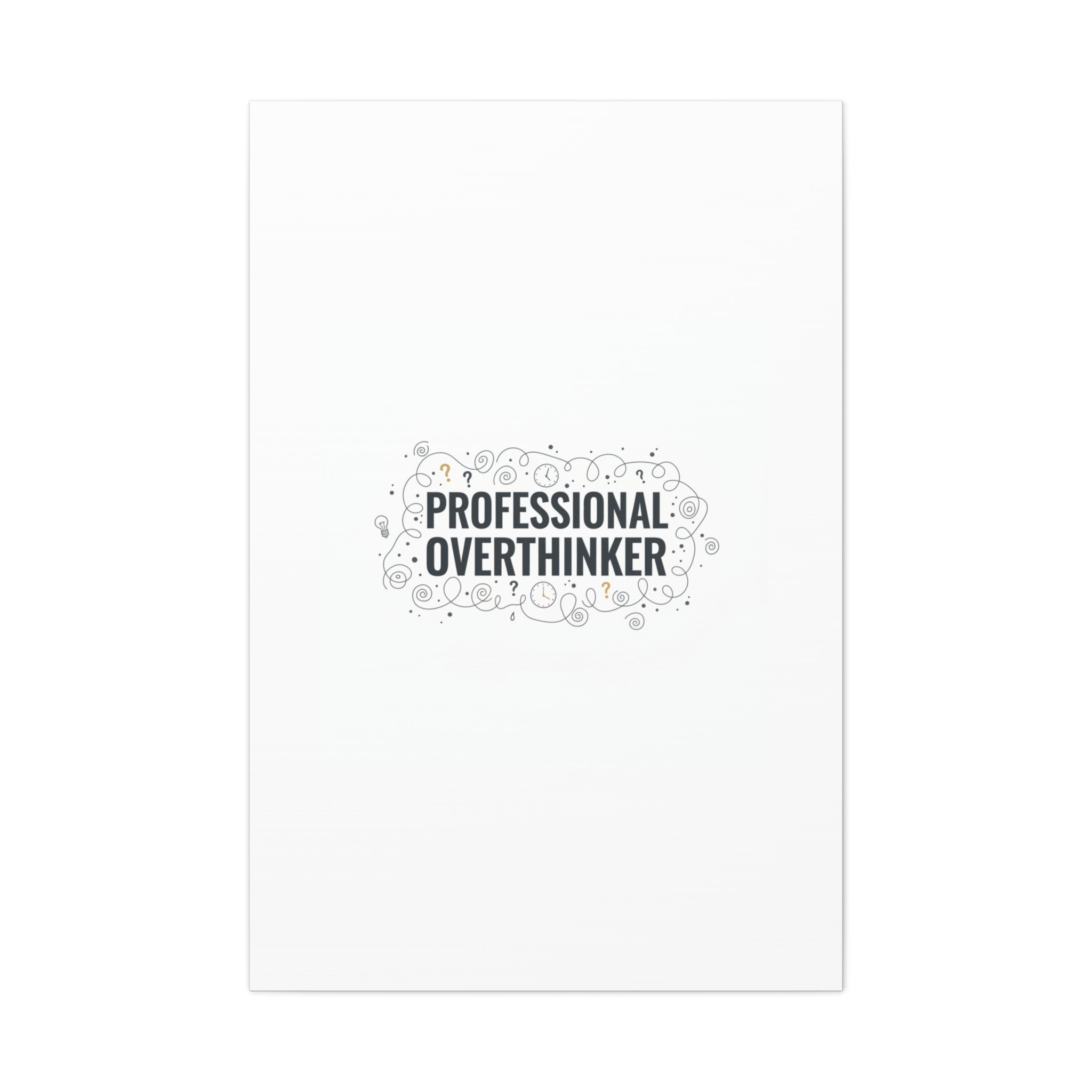Professional Overthinker Canvas | Sarcastic Quote, Self-Deprecating Humor