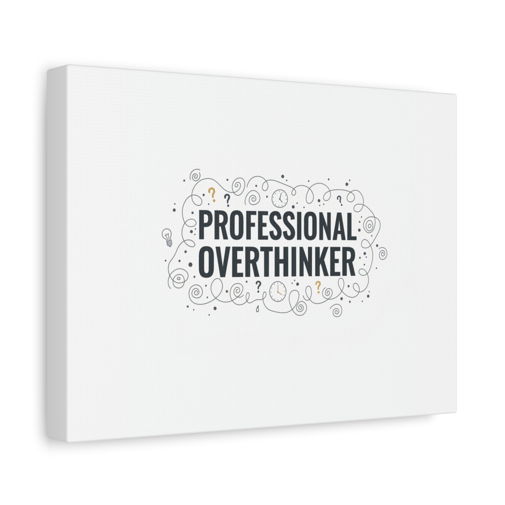 Professional Overthinker Canvas | Sarcastic Quote, Self-Deprecating Humor
