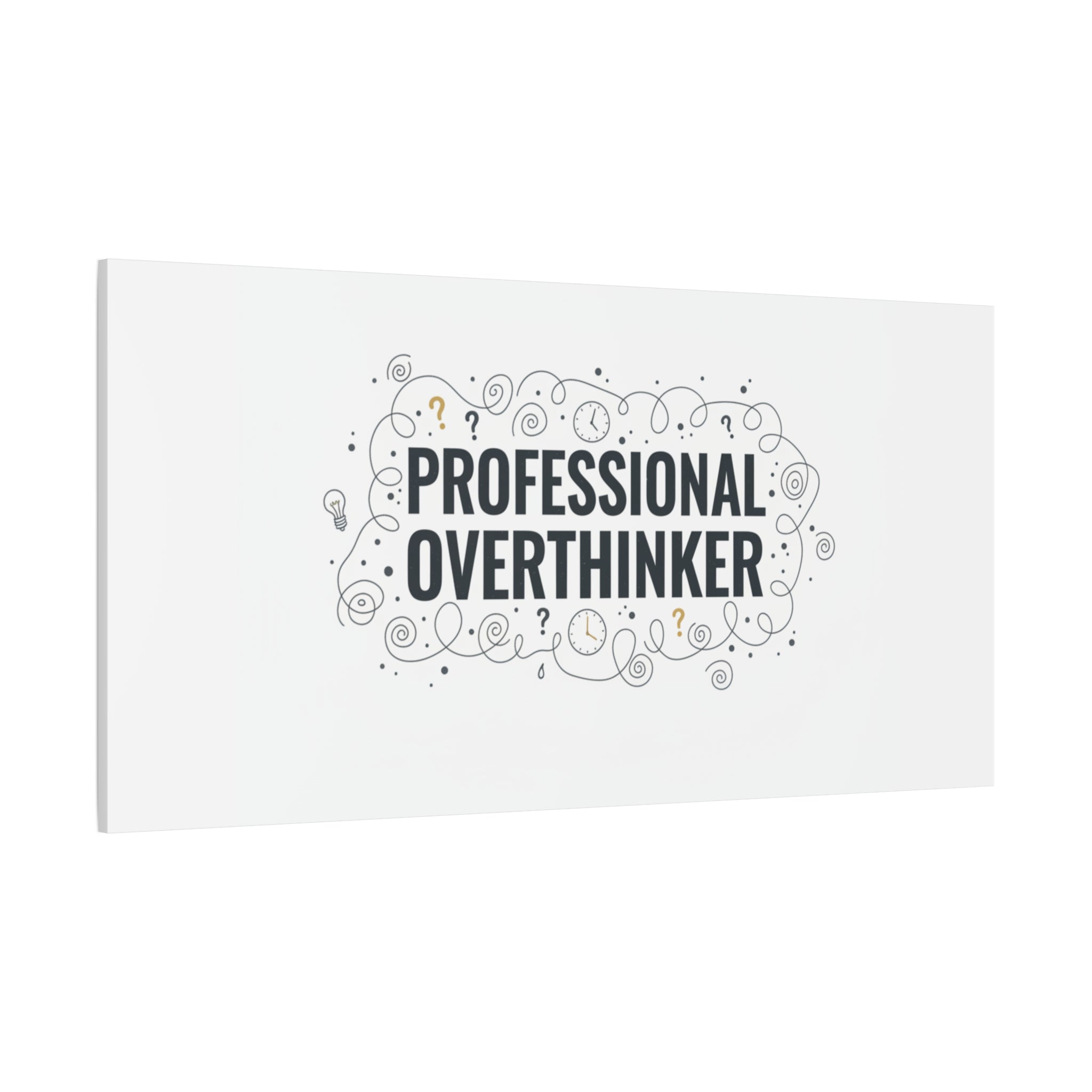 Professional Overthinker Canvas | Sarcastic Quote, Self-Deprecating Humor