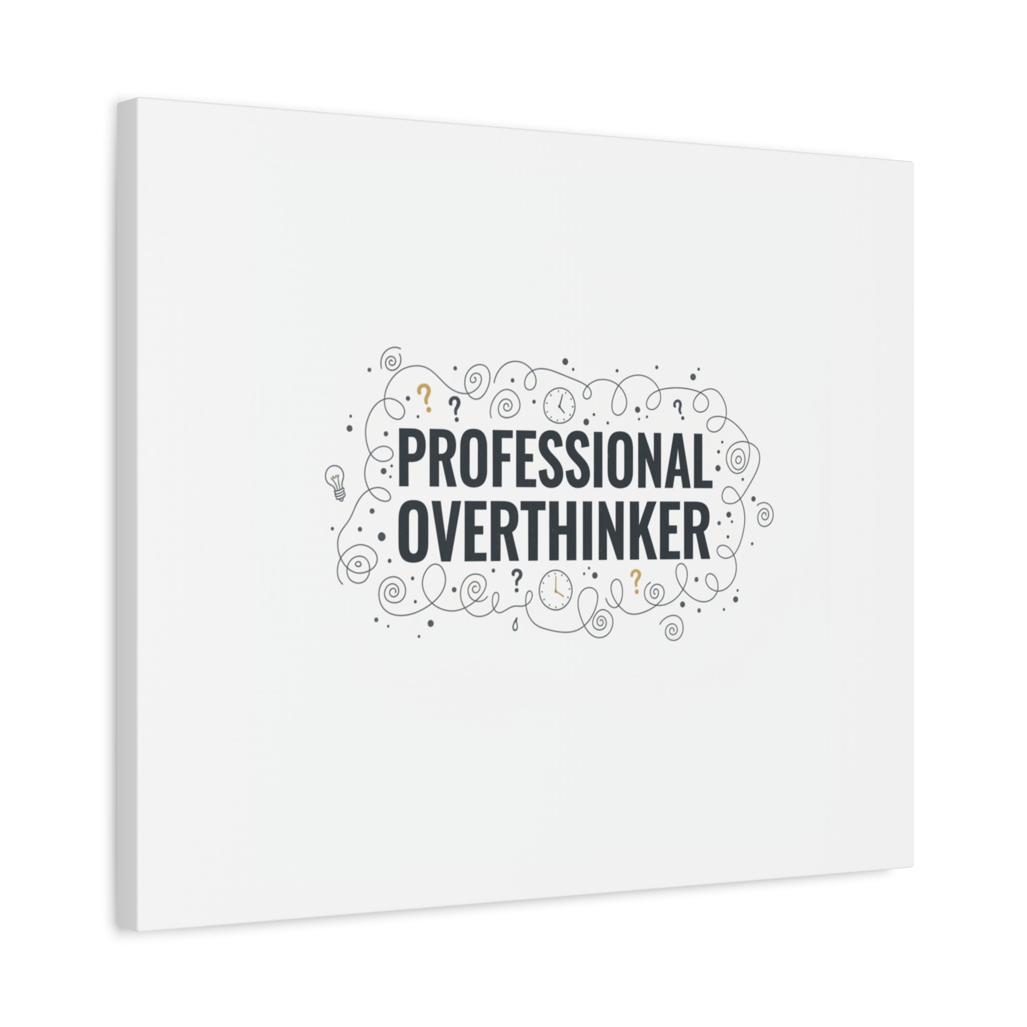 Professional Overthinker Canvas | Sarcastic Quote, Self-Deprecating Humor