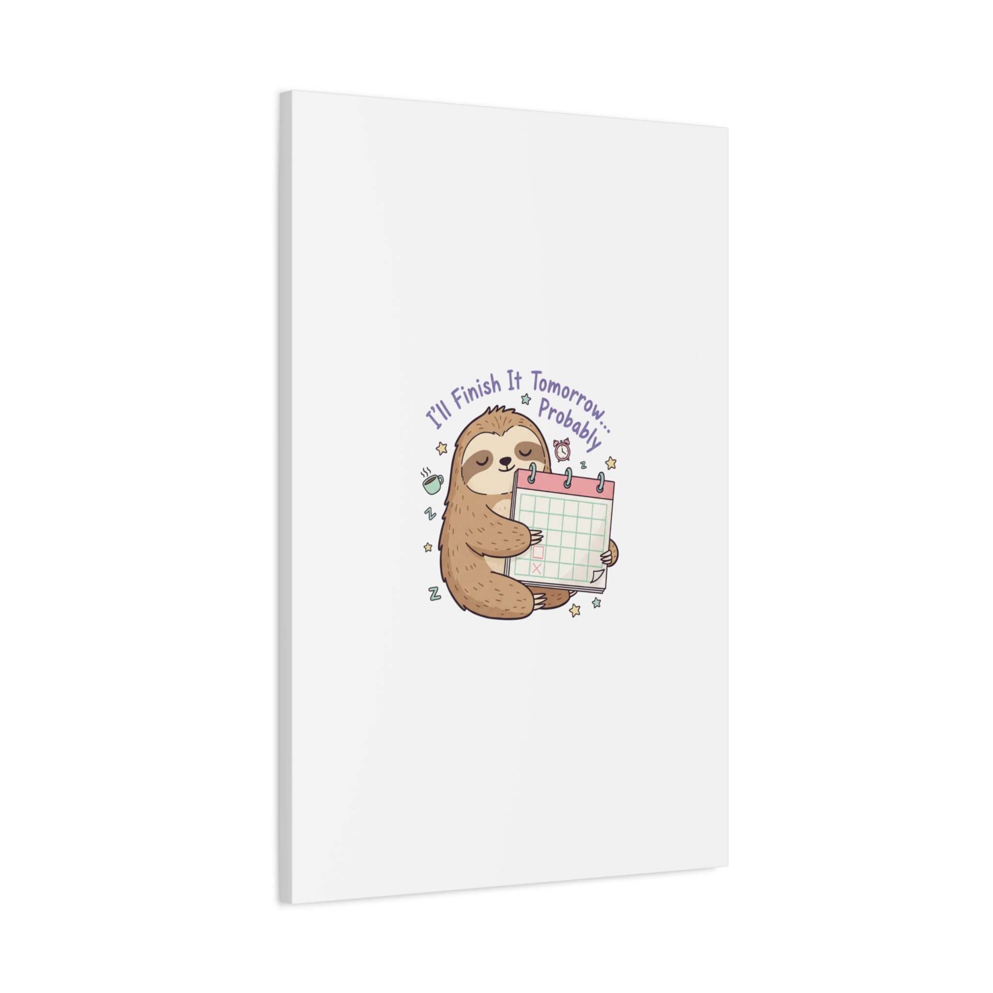 "I'll Finish It Tomorrow" Sloth Canvas | Sarcastic Self-Deprecating Quote
