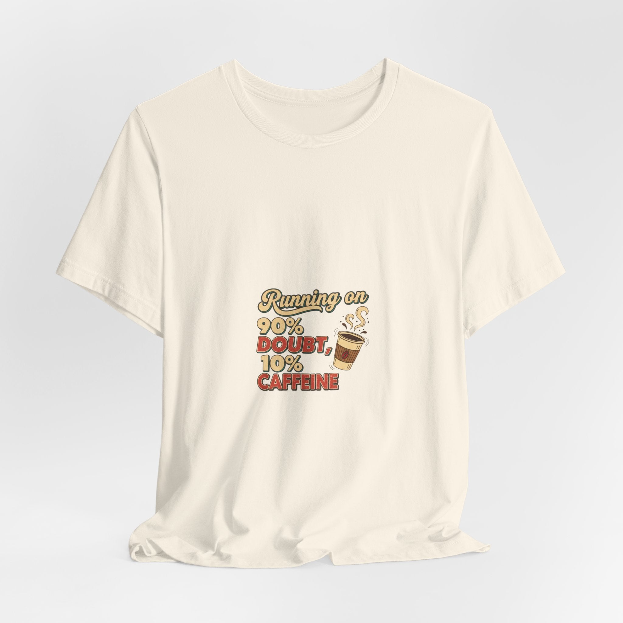 Running on 90% Doubt 10% Caffeine Tee | Sarcastic Shirt, Introvert Quote
