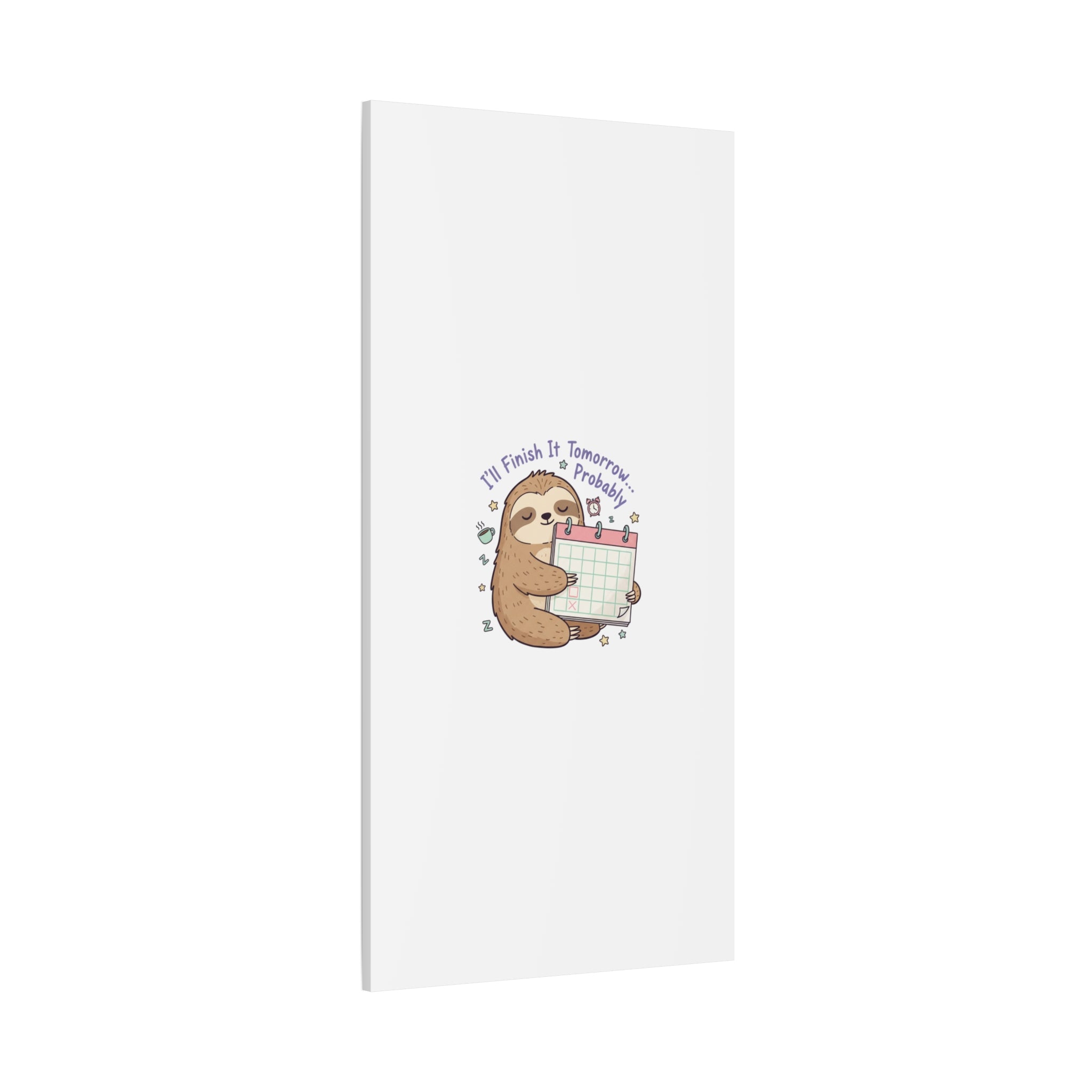 "I'll Finish It Tomorrow" Sloth Canvas | Sarcastic Self-Deprecating Quote