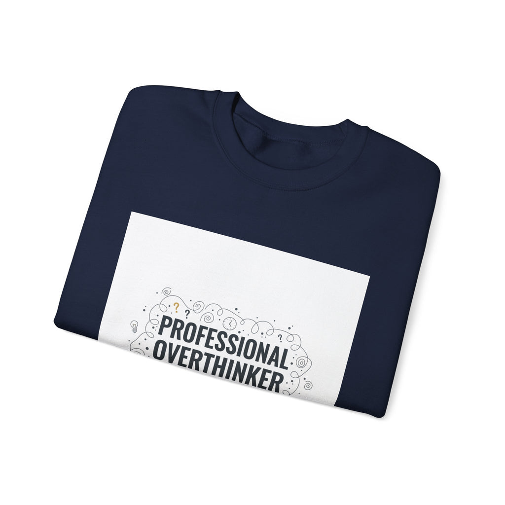 Professional Overthinker Sweatshirt | sarcastic shirt, self-deprecating quote
