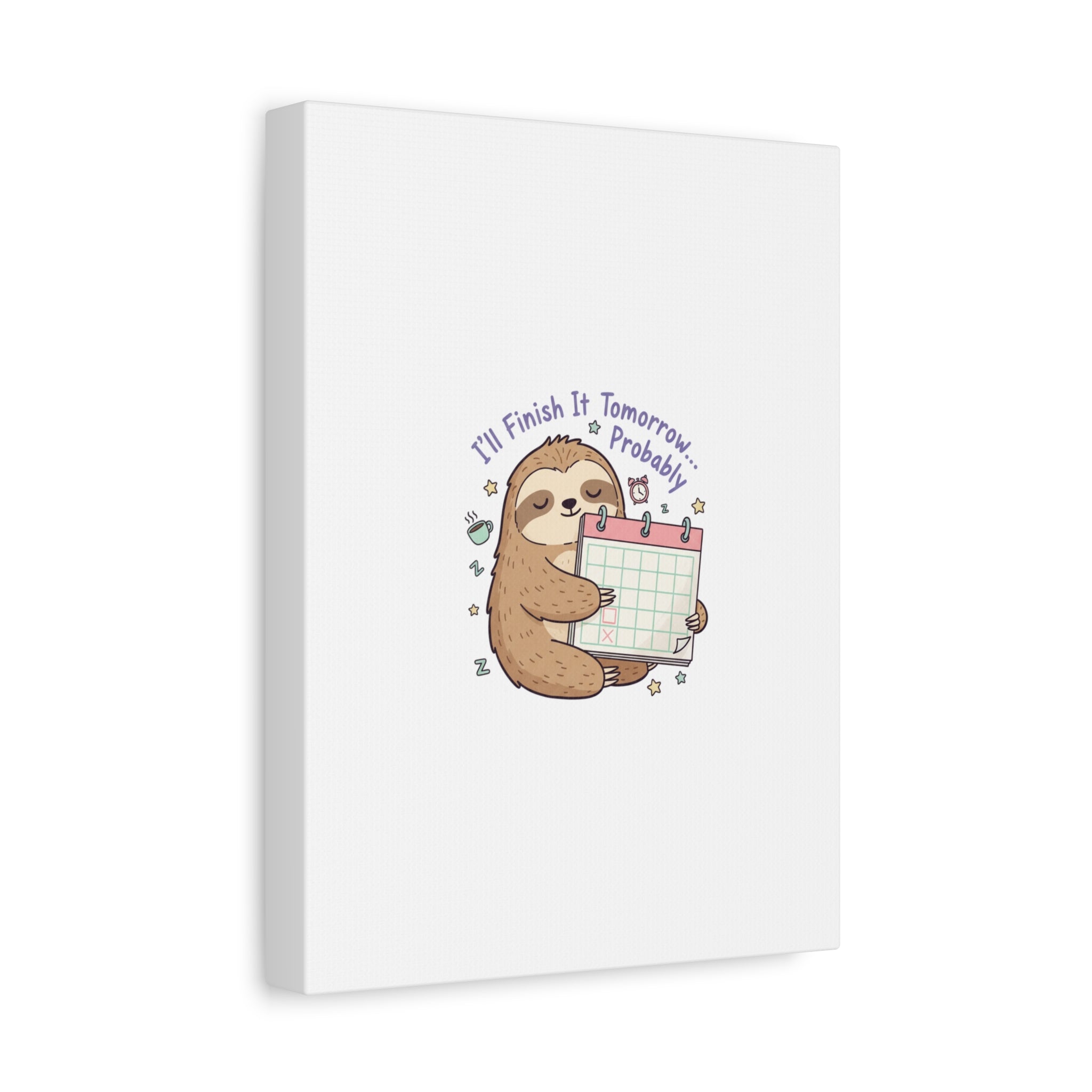 "I'll Finish It Tomorrow" Sloth Canvas | Sarcastic Self-Deprecating Quote