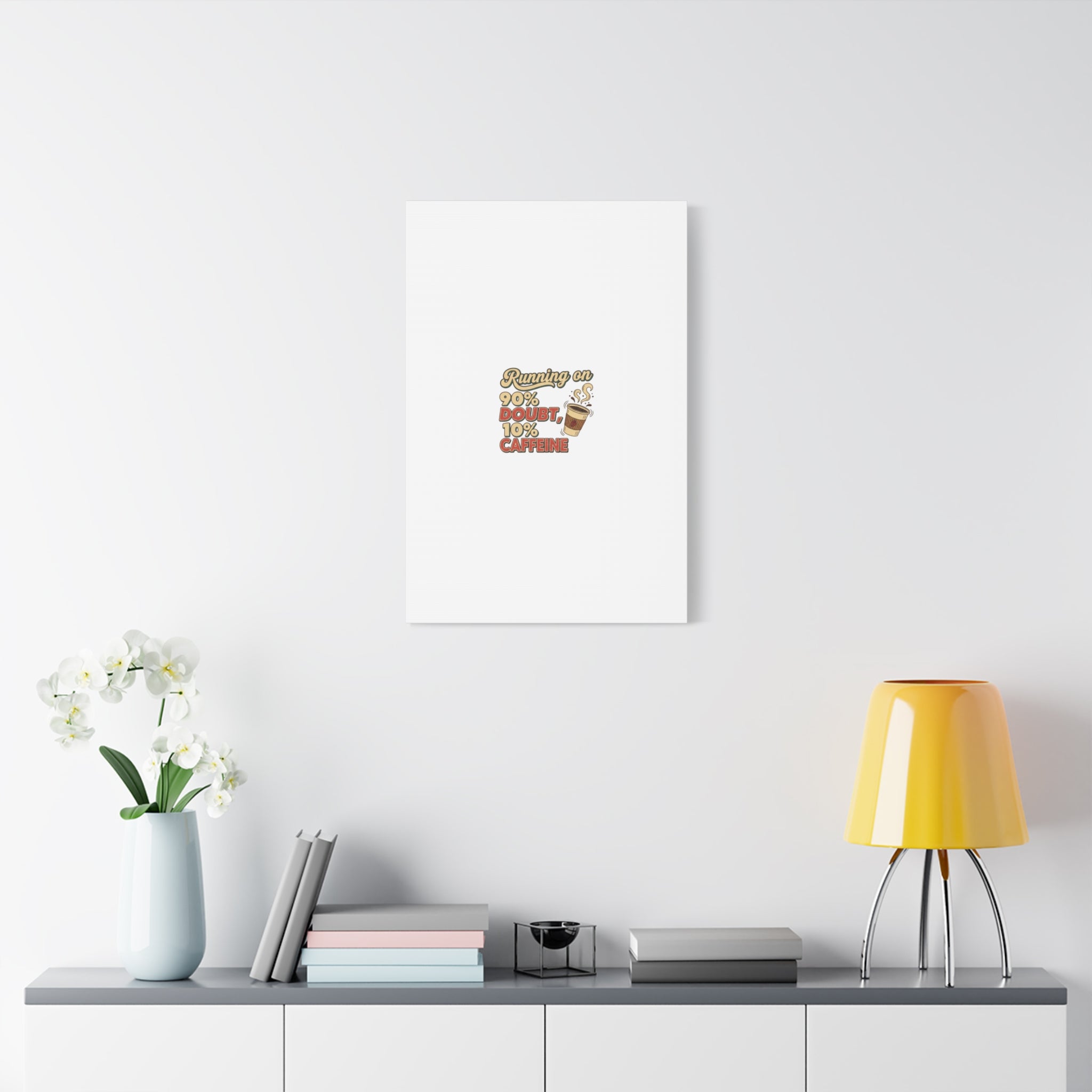 Running on 90% Doubt 10% Caffeine Canvas | Sarcastic Self-Deprecating Quote