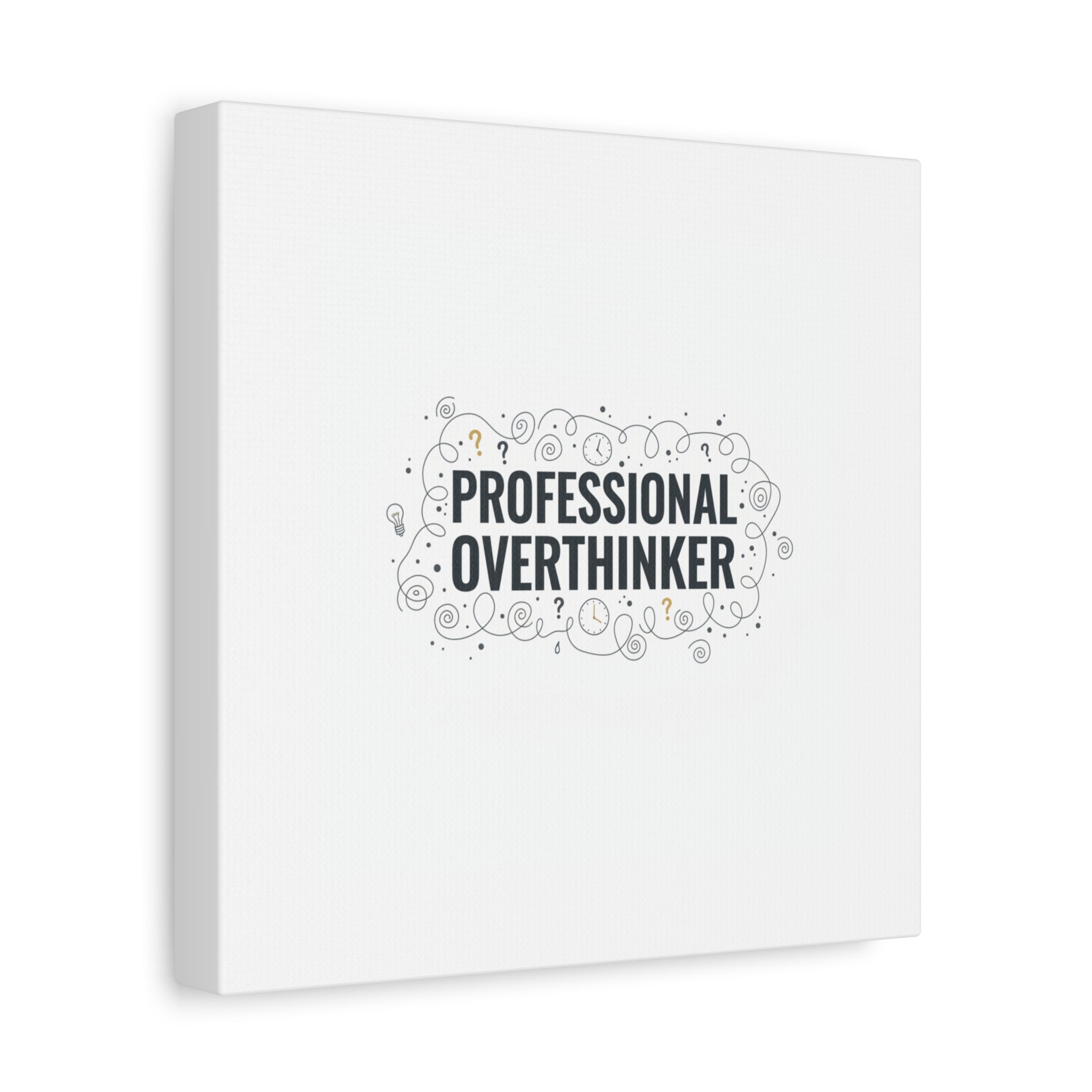 Professional Overthinker Canvas | Sarcastic Quote, Self-Deprecating Humor