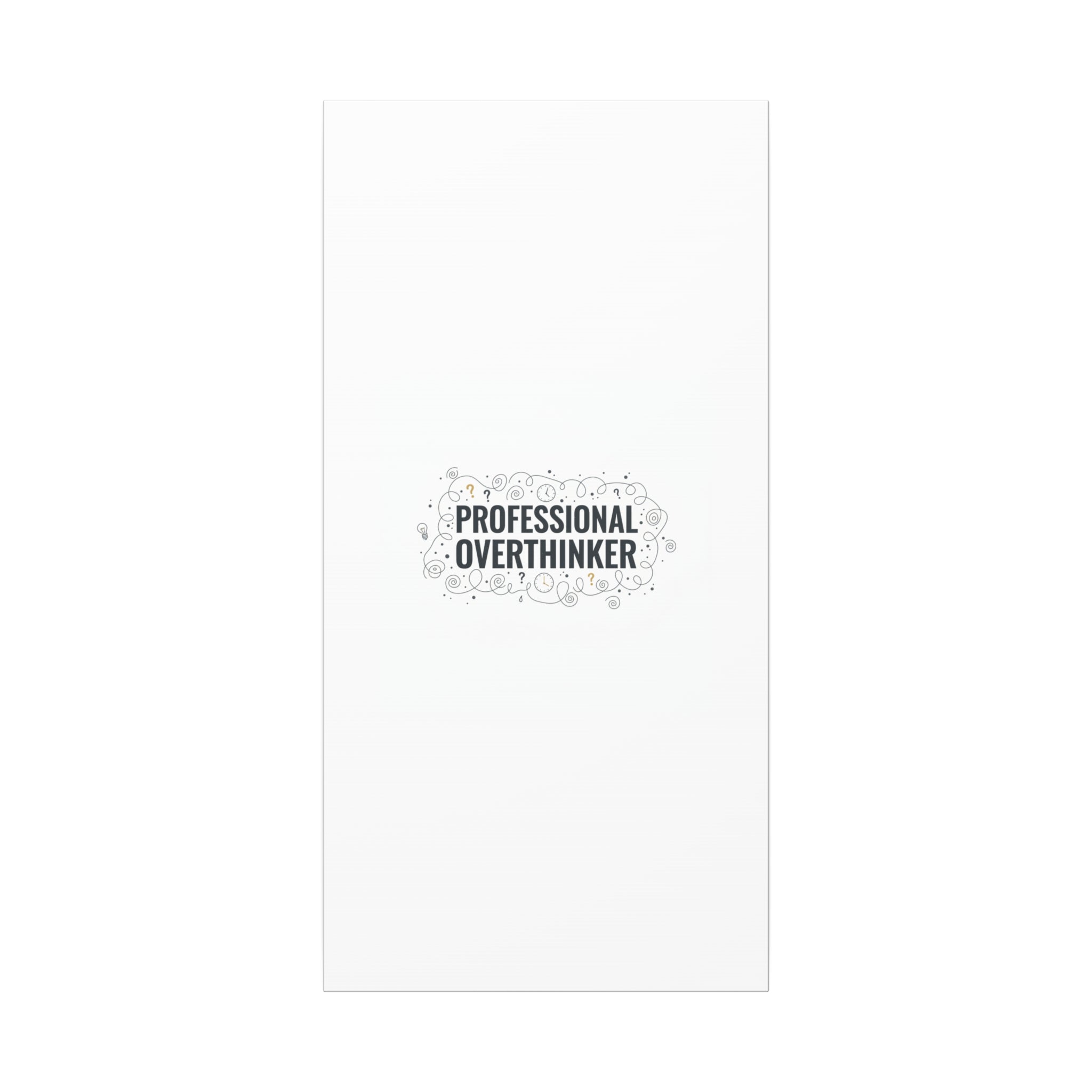 Professional Overthinker Canvas | Sarcastic Quote, Self-Deprecating Humor
