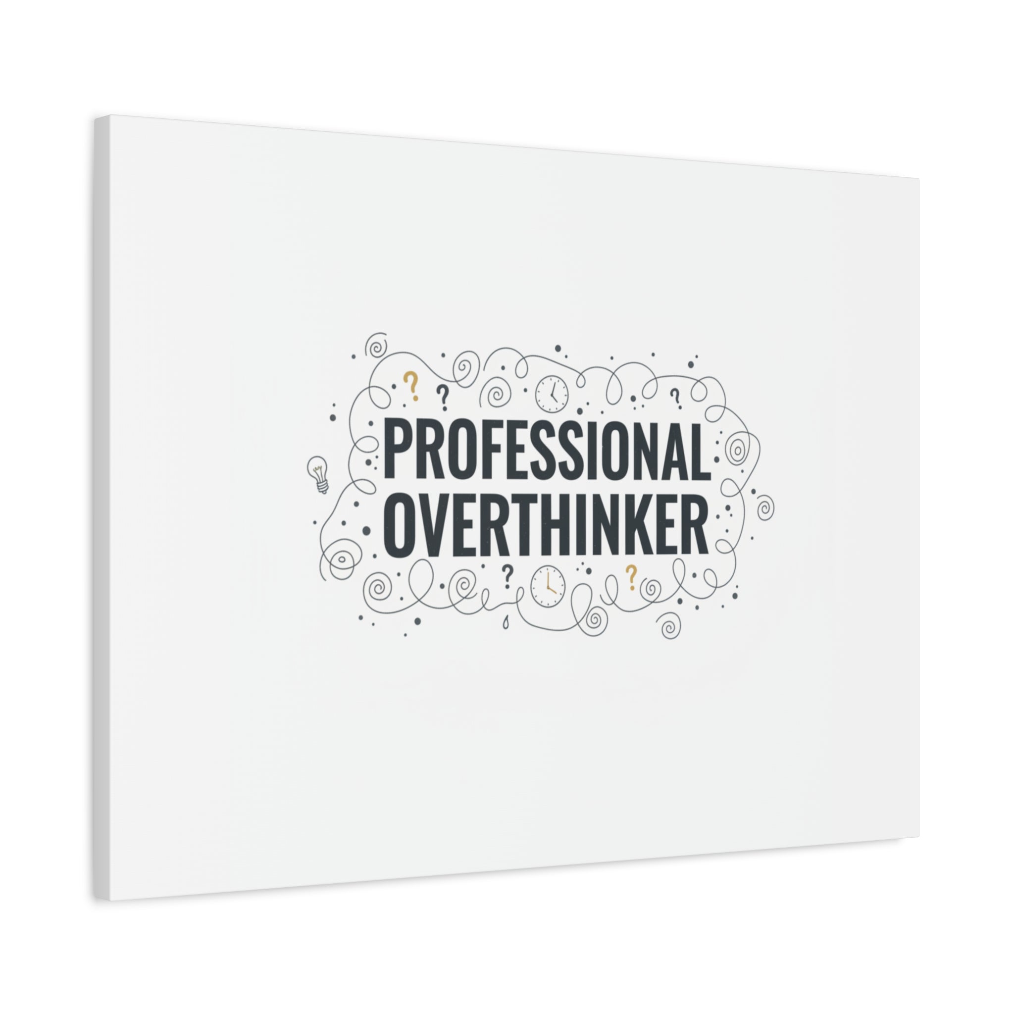 Professional Overthinker Canvas | Sarcastic Quote, Self-Deprecating Humor