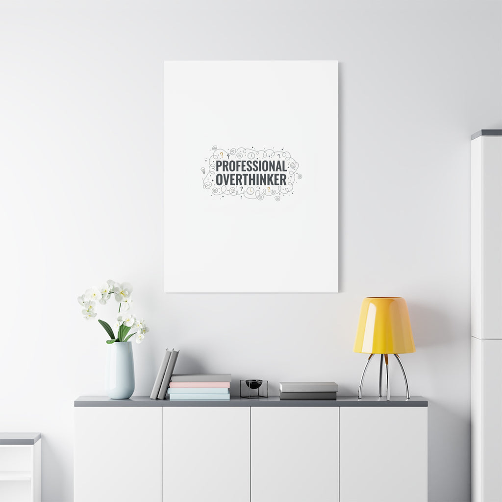 Professional Overthinker Canvas | Sarcastic Quote, Self-Deprecating Humor