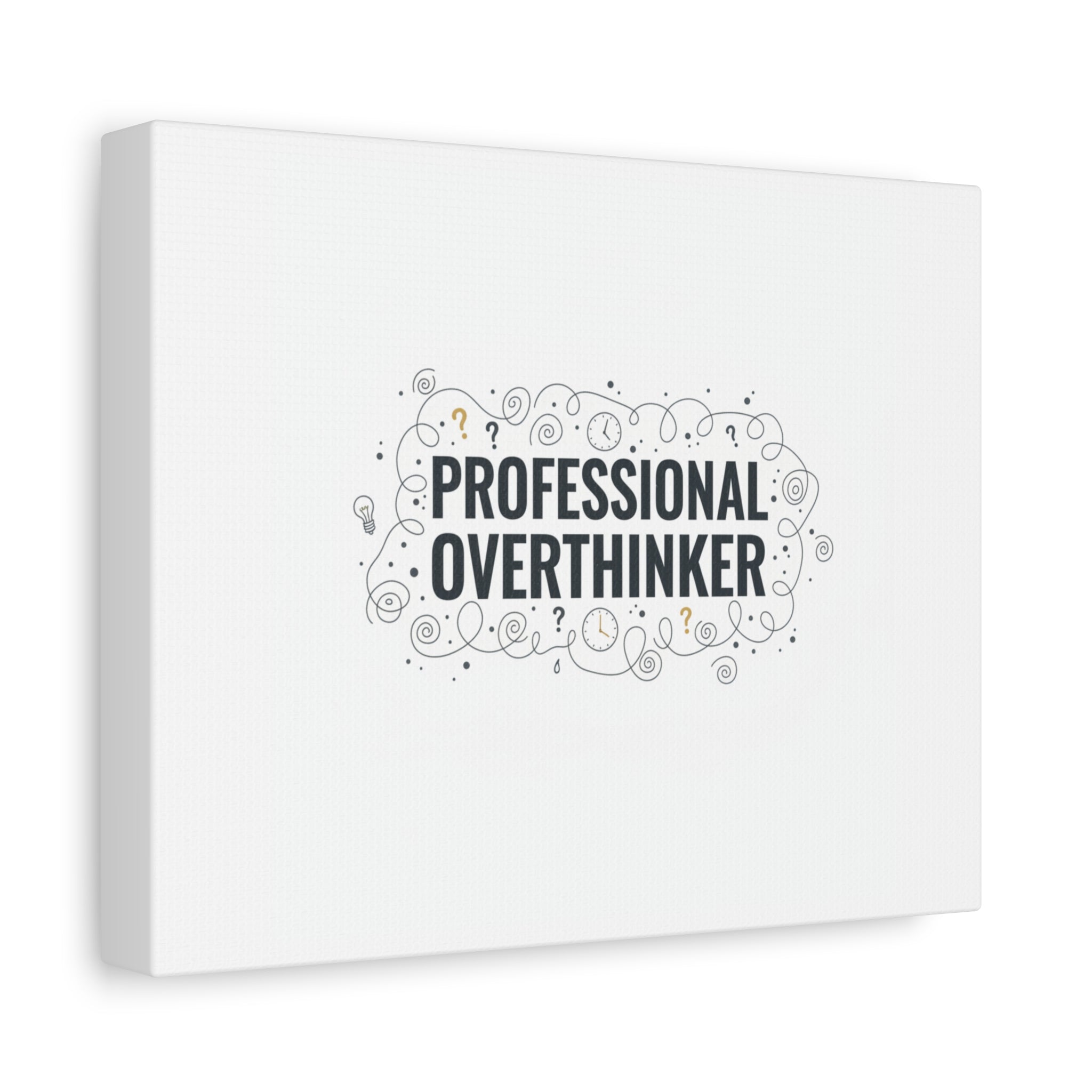 Professional Overthinker Canvas | Sarcastic Quote, Self-Deprecating Humor