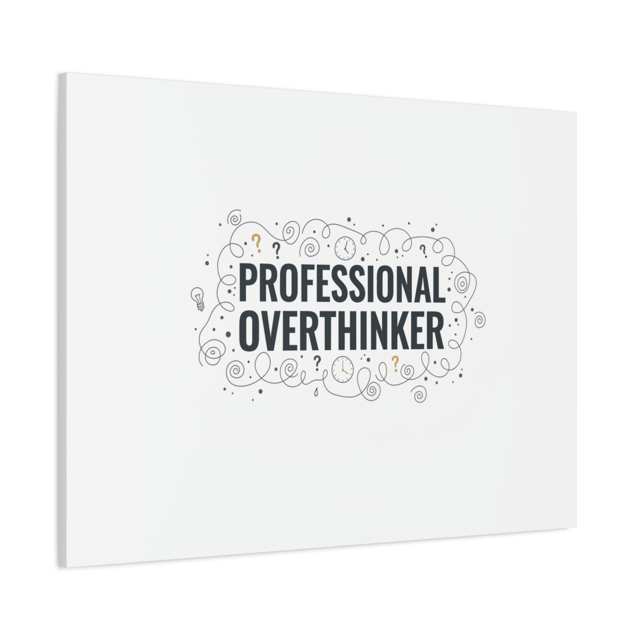 Professional Overthinker Canvas | Sarcastic Quote, Self-Deprecating Humor
