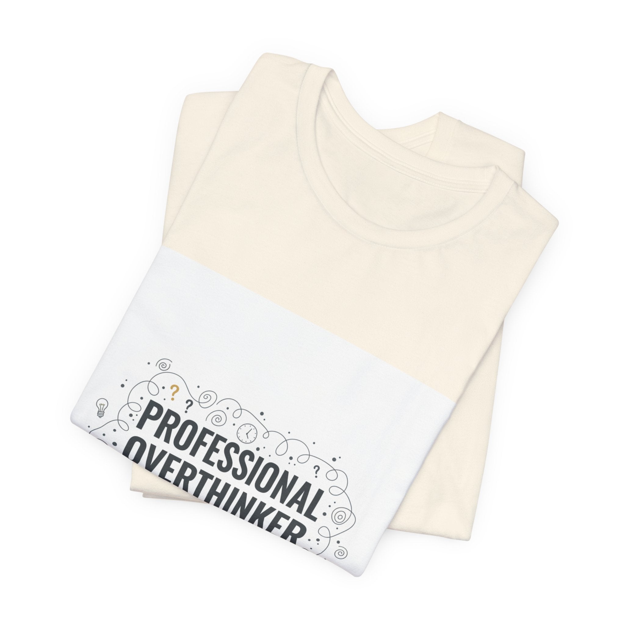 Professional Overthinker Tee | sarcastic shirt, self-deprecating quote