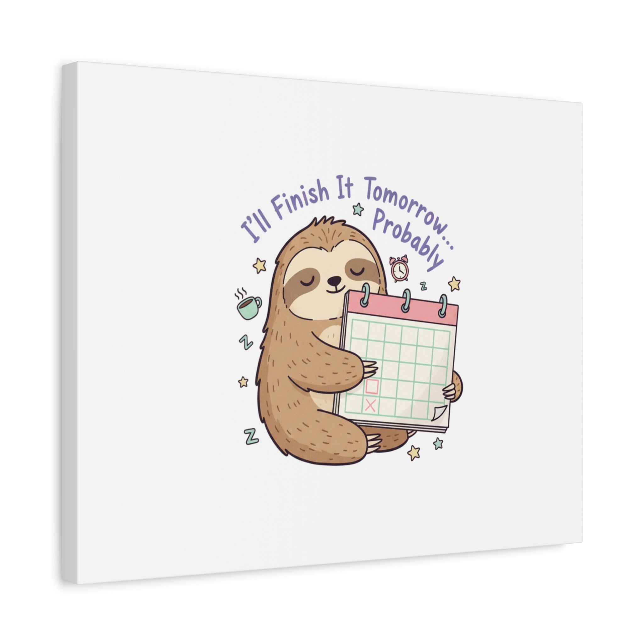 "I'll Finish It Tomorrow" Sloth Canvas | Sarcastic Self-Deprecating Quote