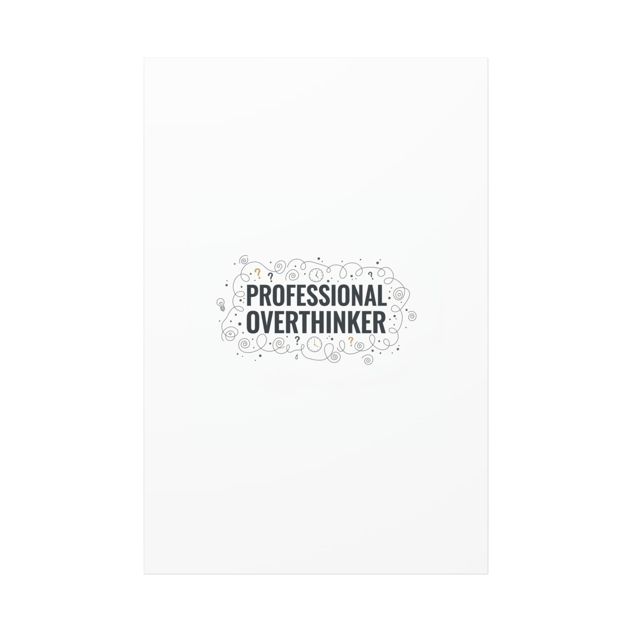 Professional Overthinker Canvas | Sarcastic Quote, Self-Deprecating Humor