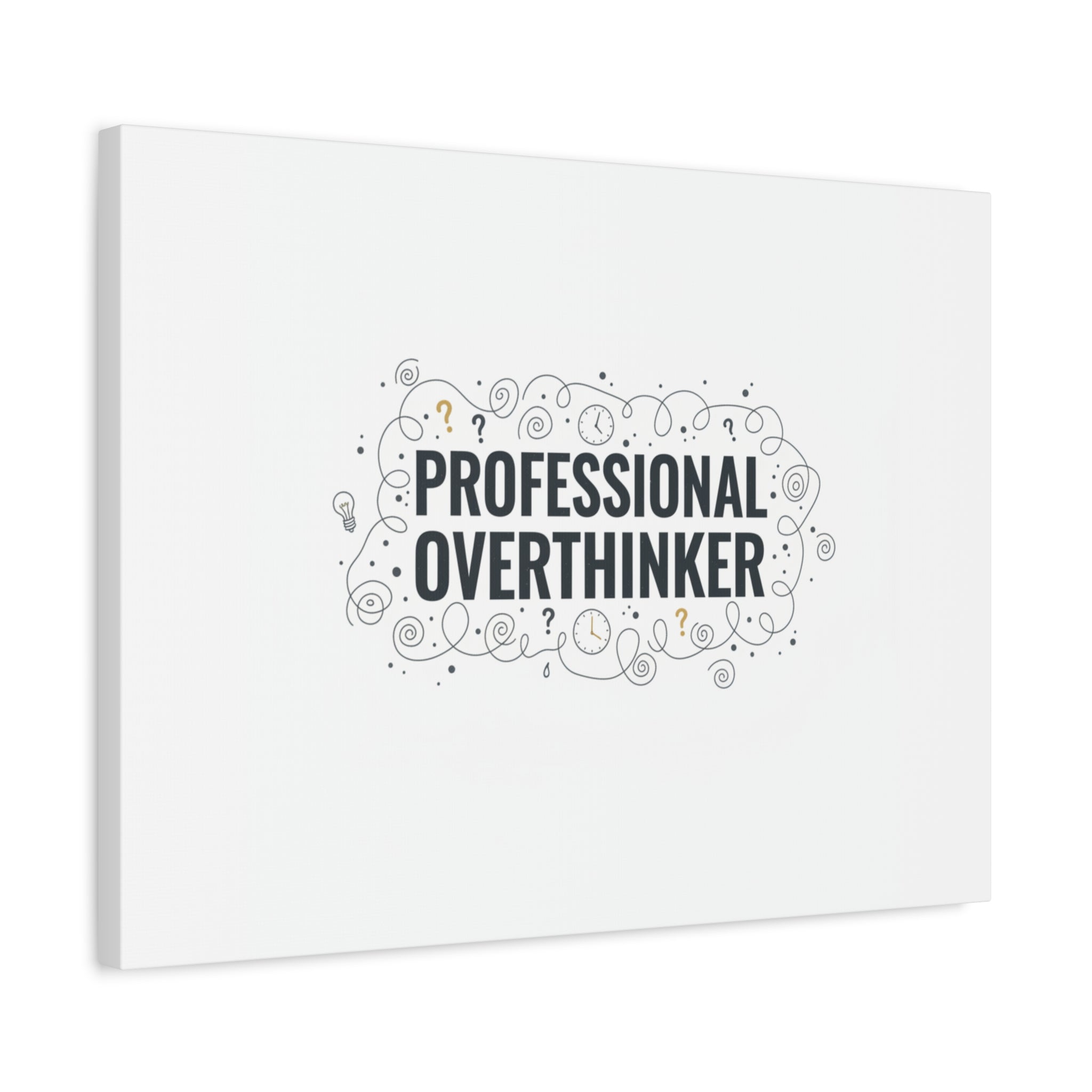 Professional Overthinker Canvas | Sarcastic Quote, Self-Deprecating Humor