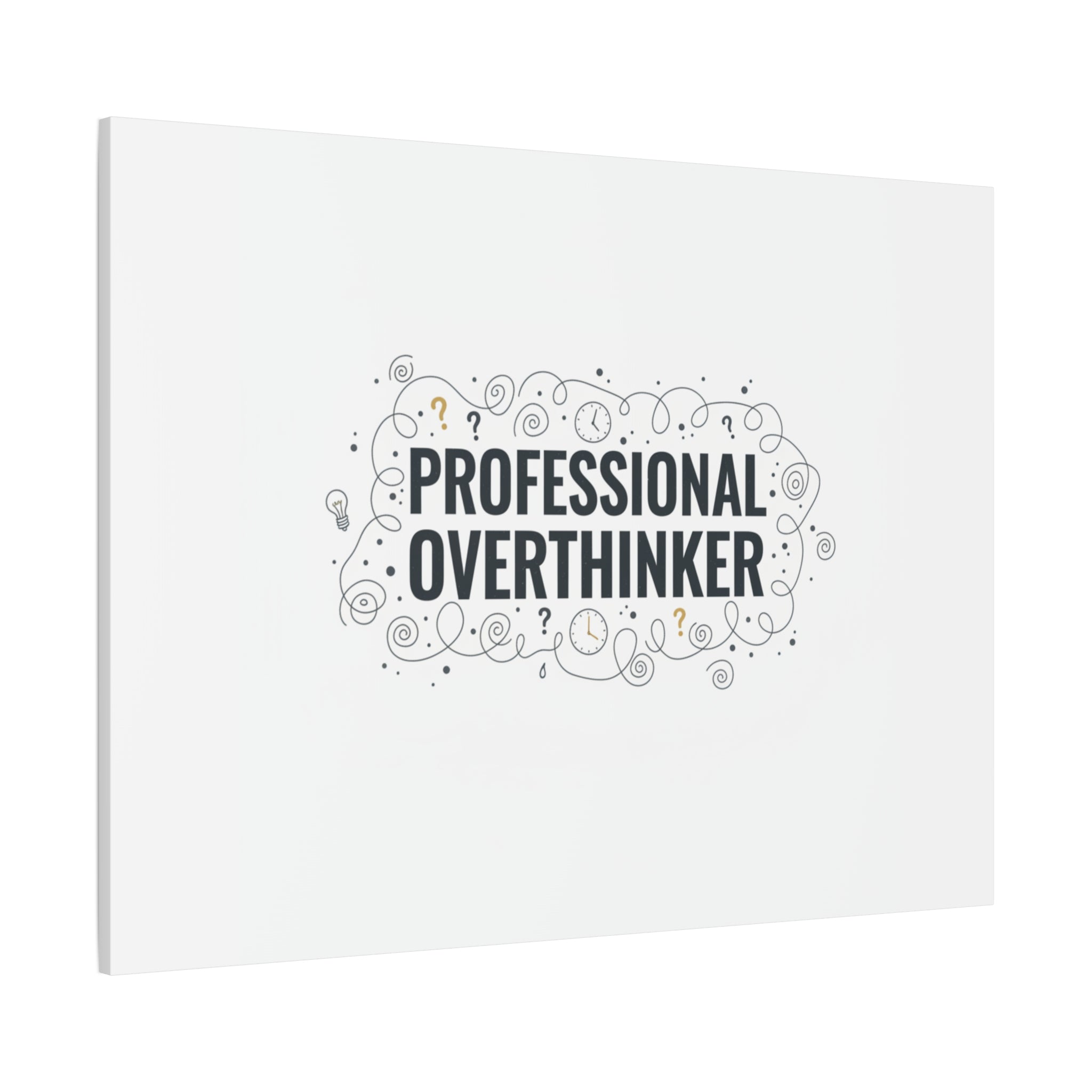 Professional Overthinker Canvas | Sarcastic Quote, Self-Deprecating Humor
