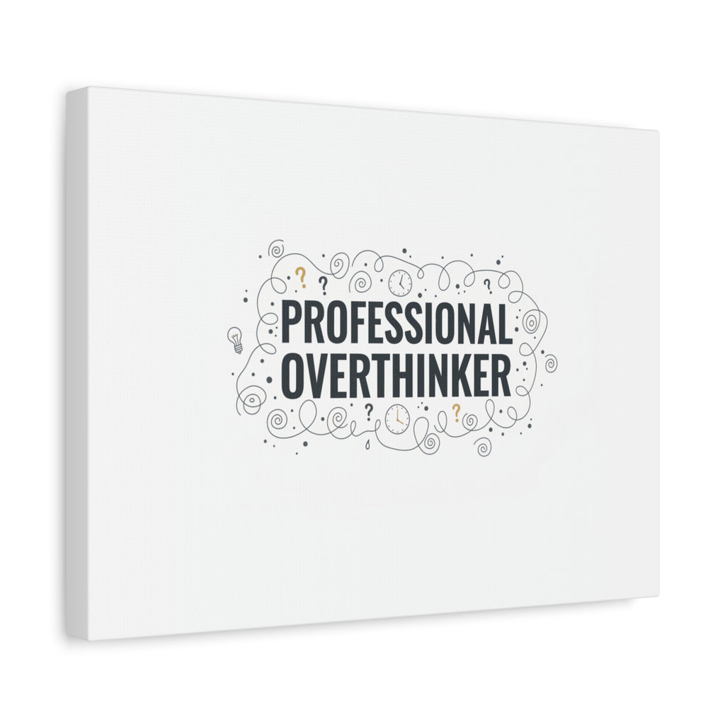 Professional Overthinker Canvas | Sarcastic Quote, Self-Deprecating Humor