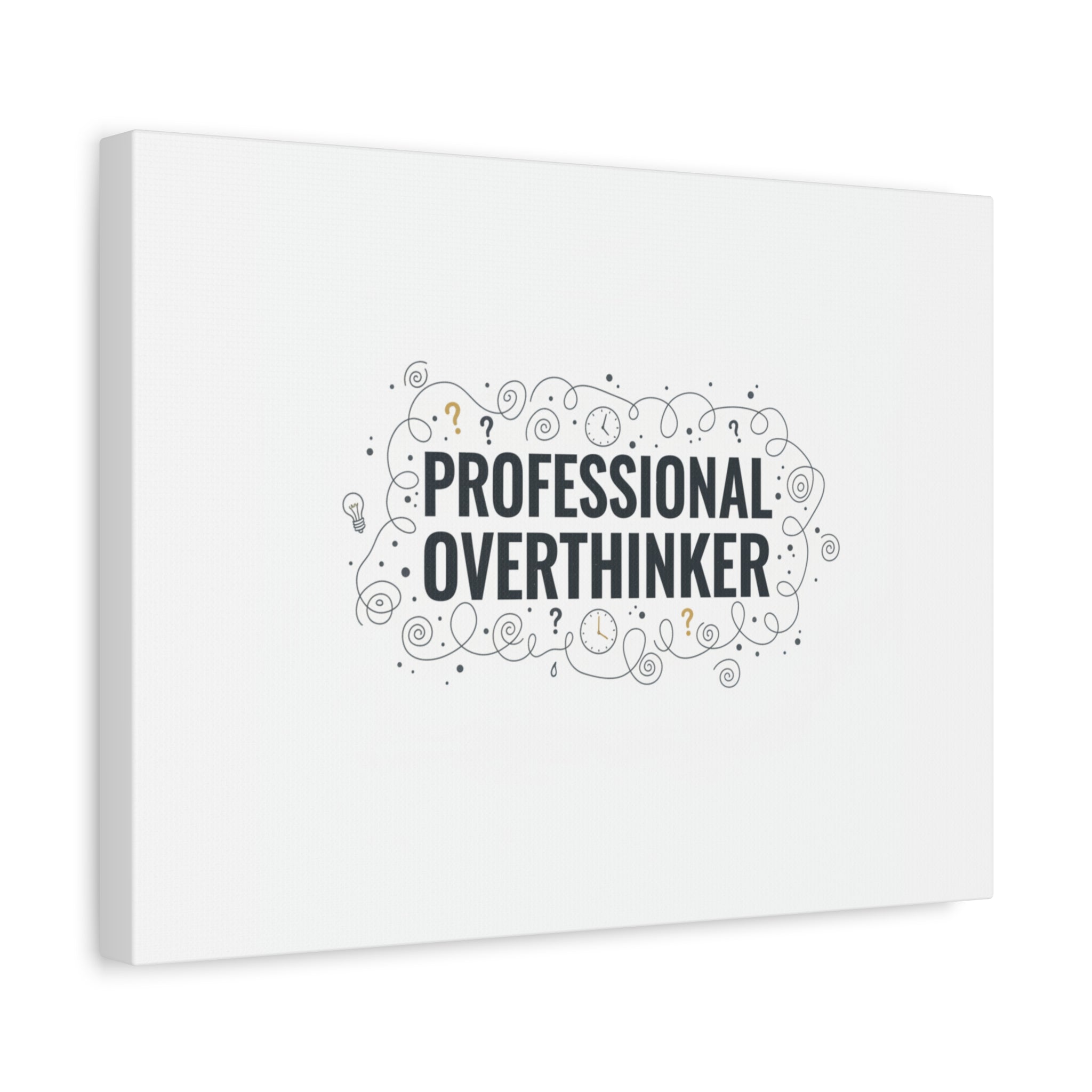 Professional Overthinker Canvas | Sarcastic Quote, Self-Deprecating Humor