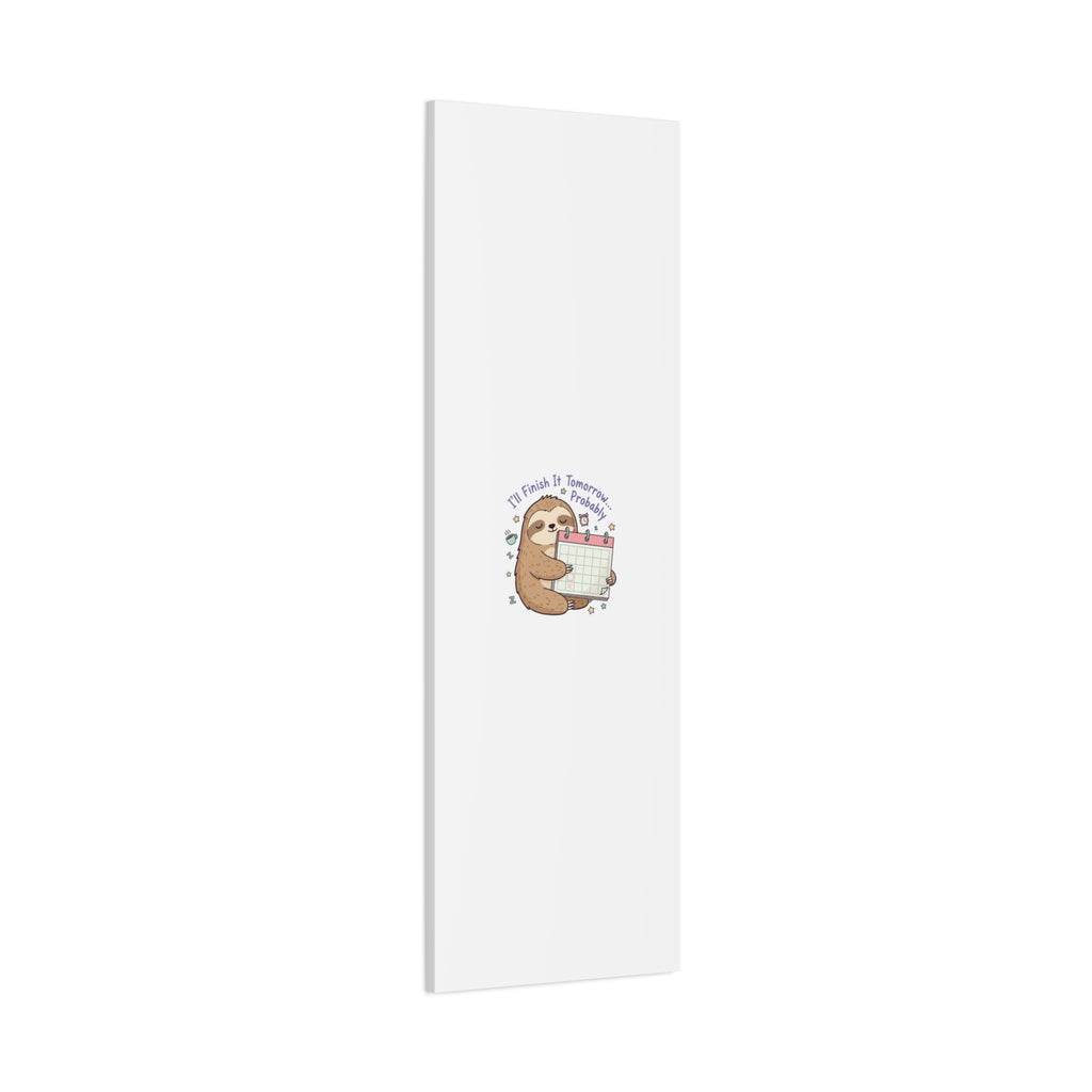 "I'll Finish It Tomorrow" Sloth Canvas | Sarcastic Self-Deprecating Quote