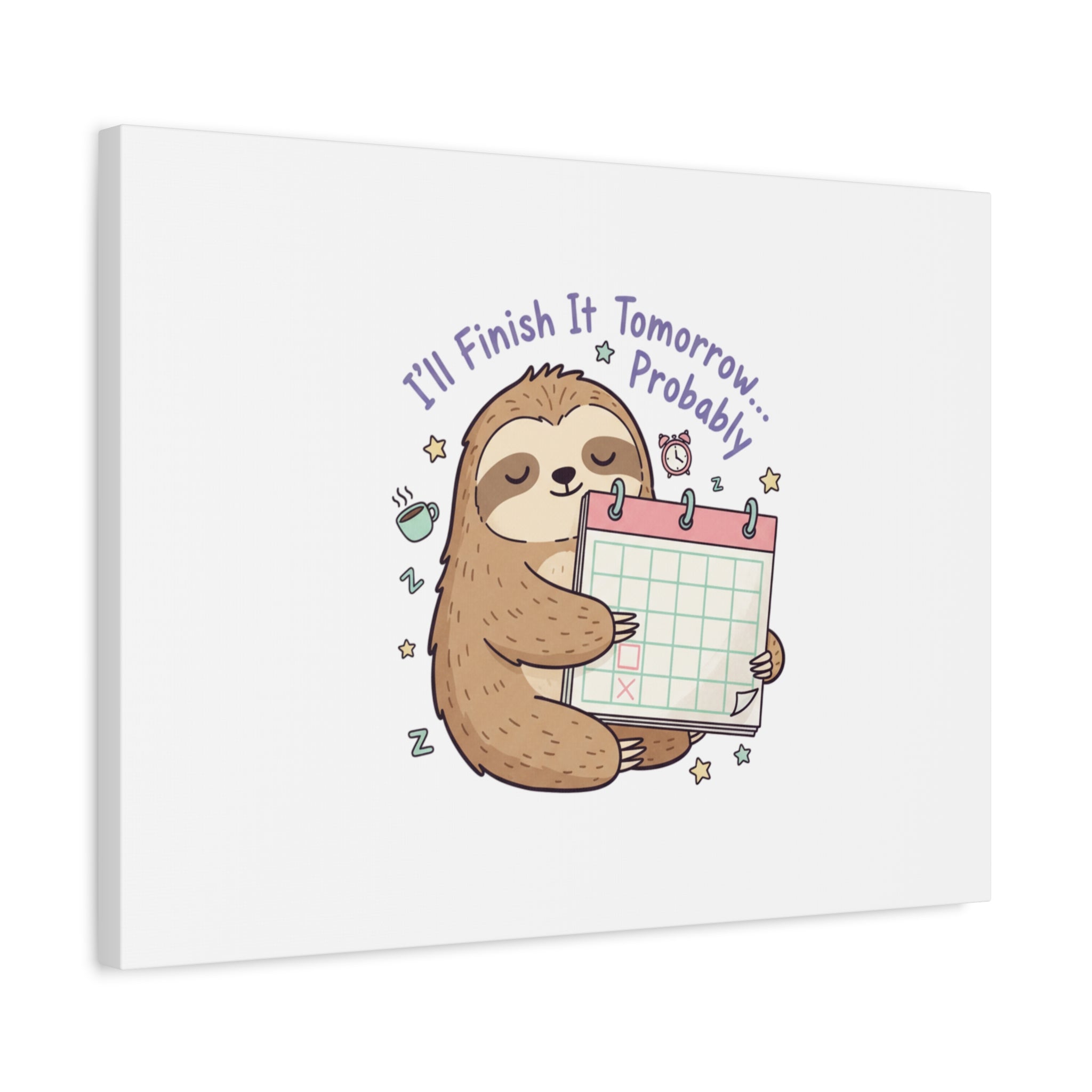 "I'll Finish It Tomorrow" Sloth Canvas | Sarcastic Self-Deprecating Quote