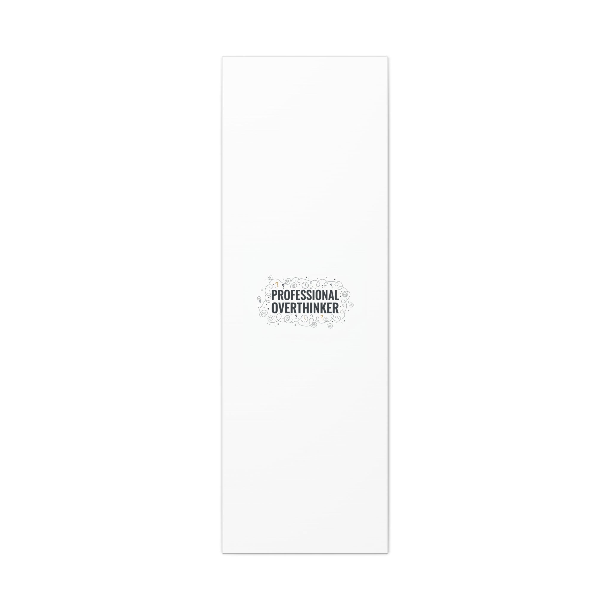 Professional Overthinker Canvas | Sarcastic Quote, Self-Deprecating Humor