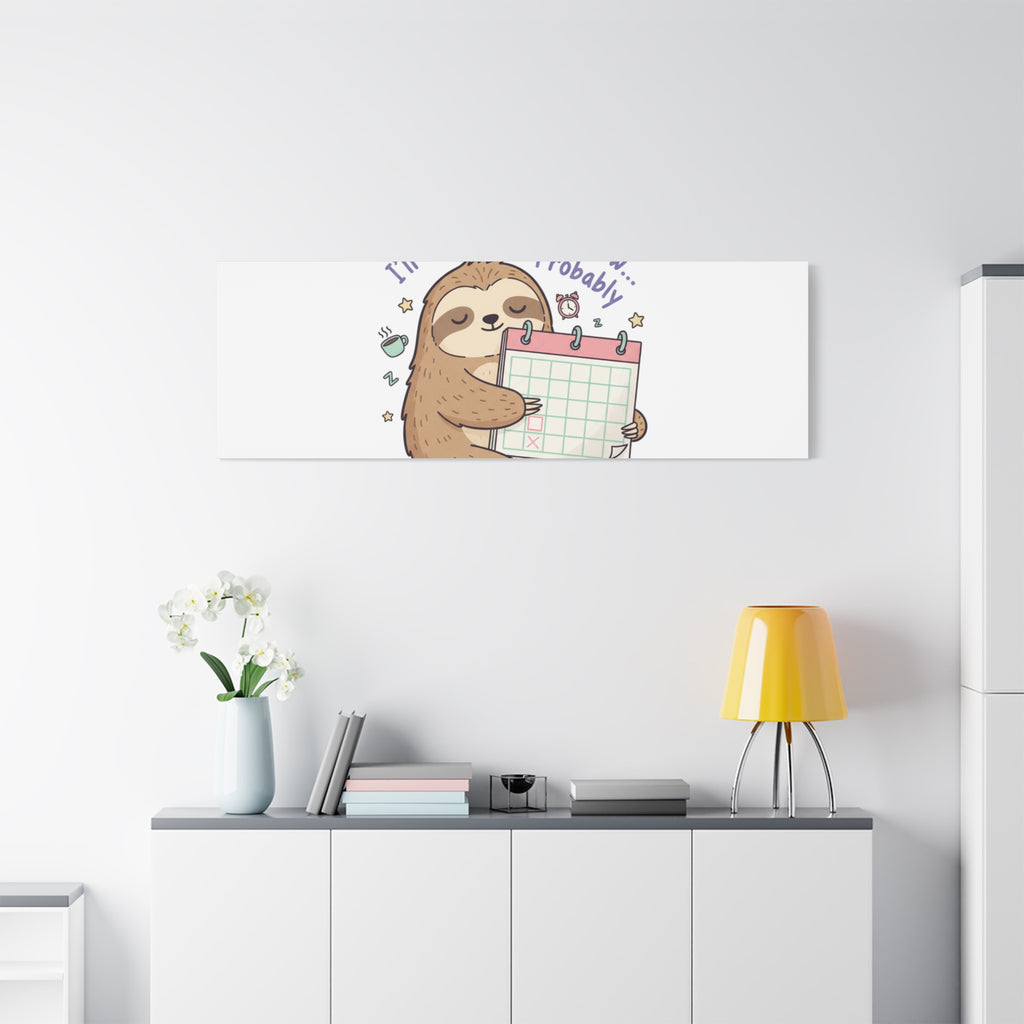 "I'll Finish It Tomorrow" Sloth Canvas | Sarcastic Self-Deprecating Quote