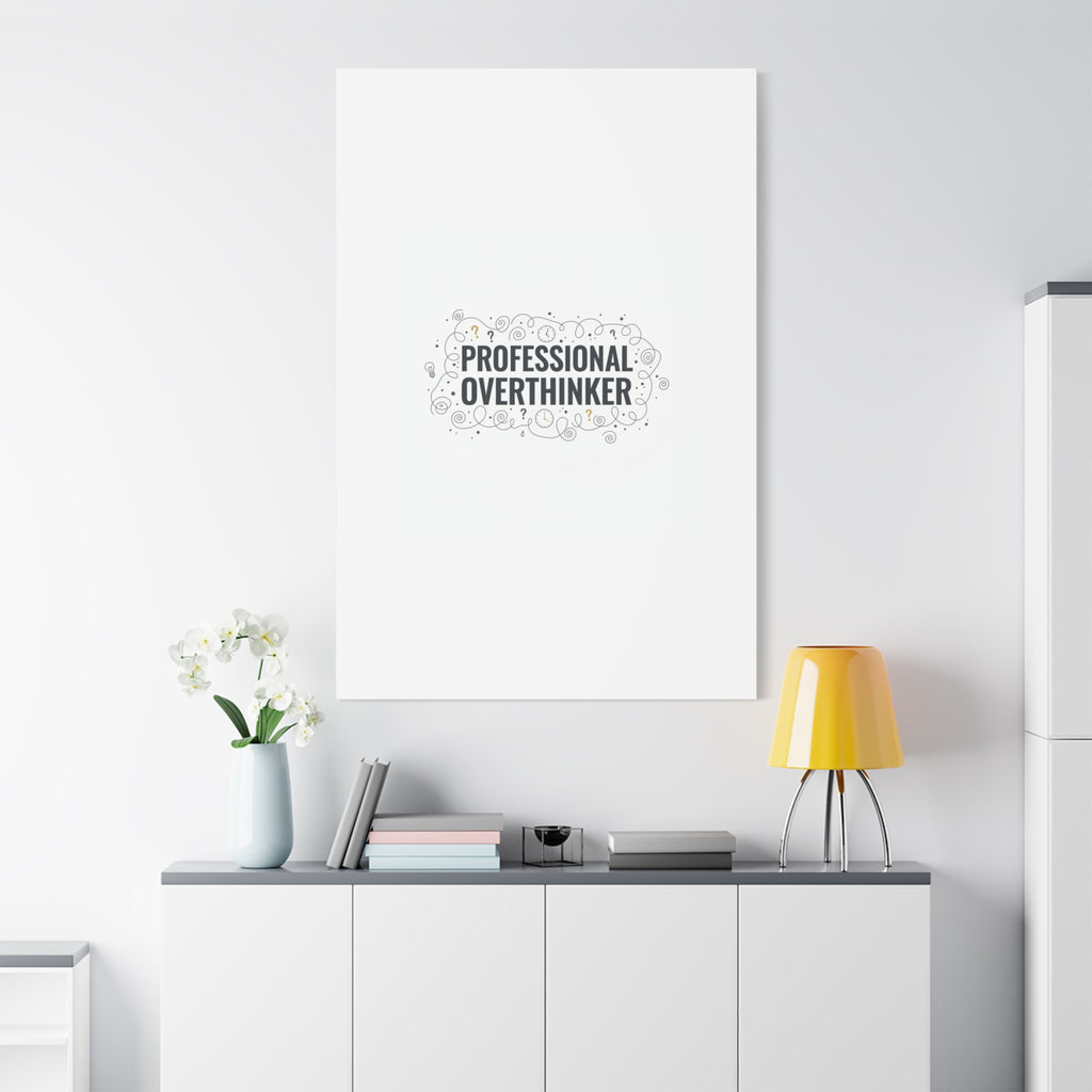 Professional Overthinker Canvas | Sarcastic Quote, Self-Deprecating Humor