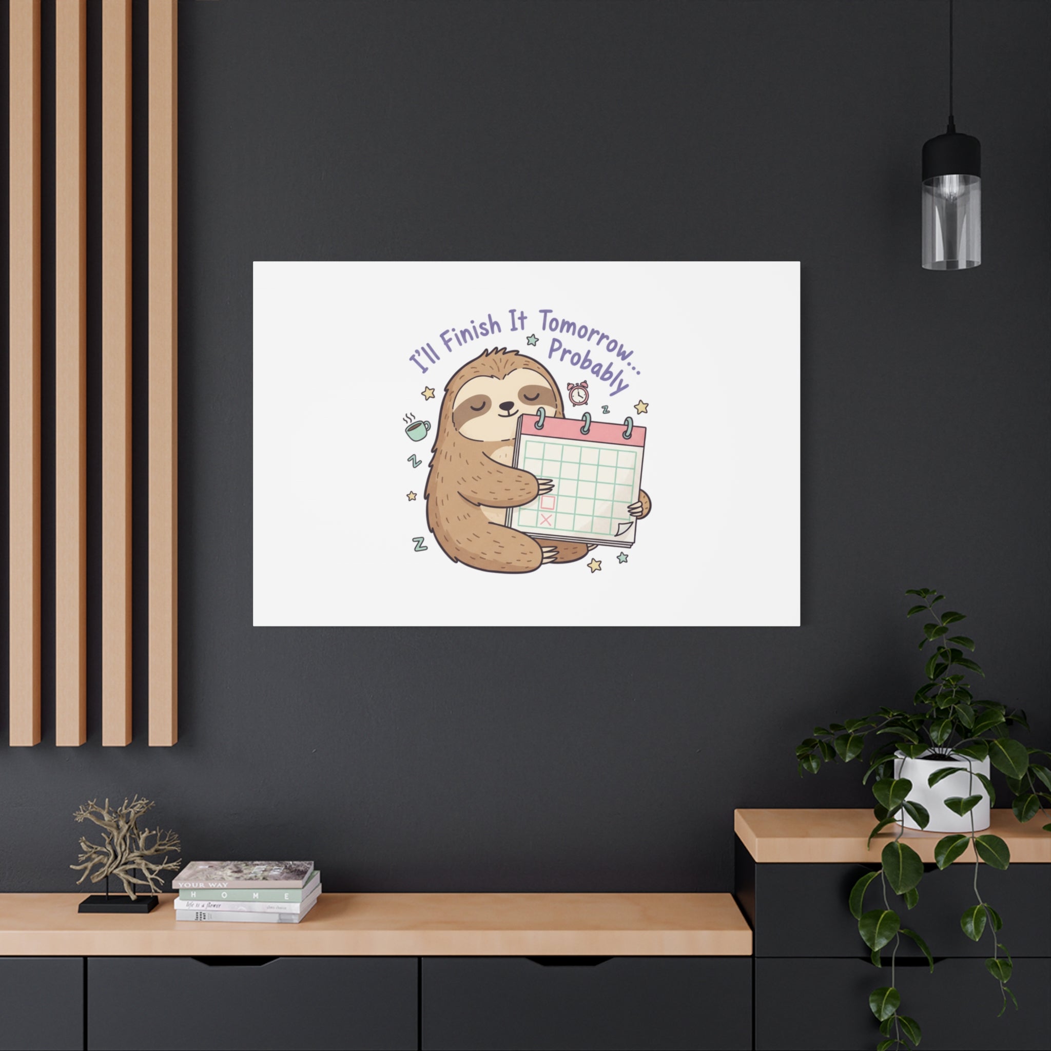 "I'll Finish It Tomorrow" Sloth Canvas | Sarcastic Self-Deprecating Quote