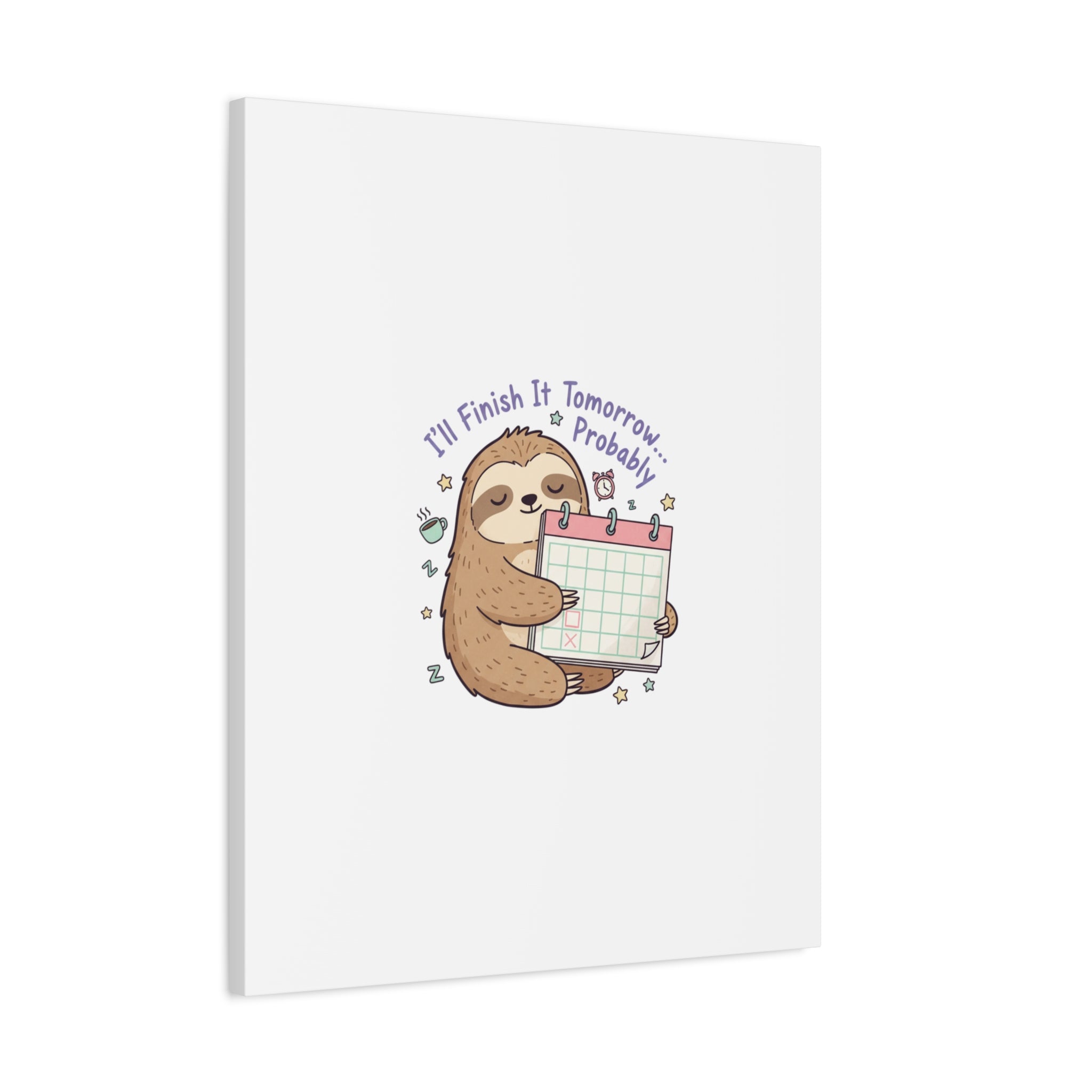 "I'll Finish It Tomorrow" Sloth Canvas | Sarcastic Self-Deprecating Quote
