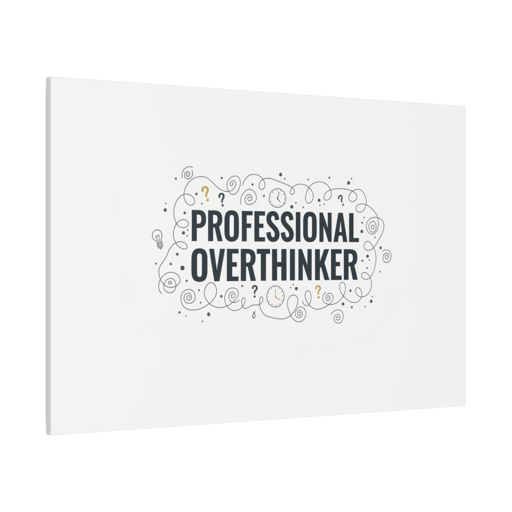 Professional Overthinker Canvas | Sarcastic Quote, Self-Deprecating Humor